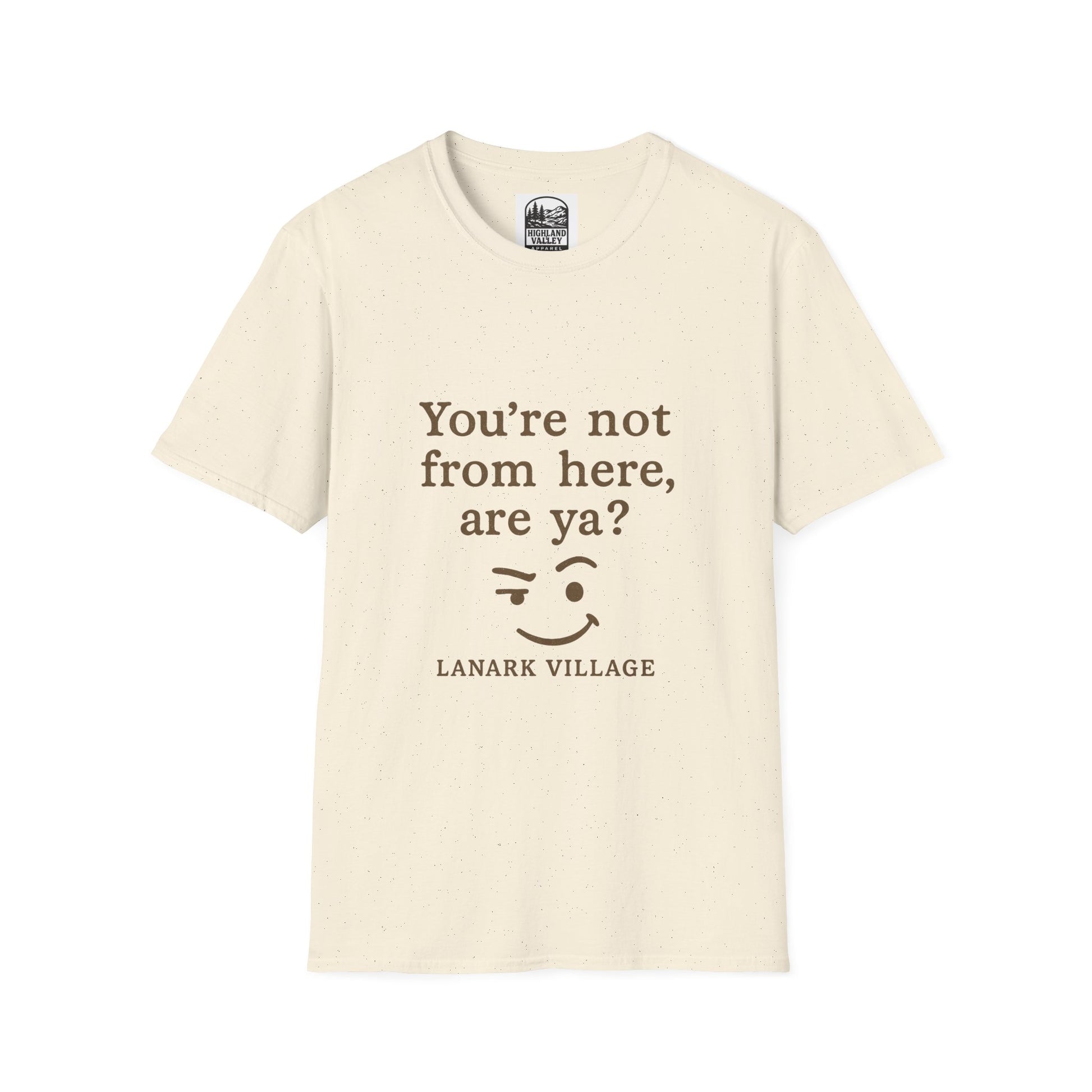 LANARK YOU'RE NOT FROM HERE UNISEX T-SHIRT