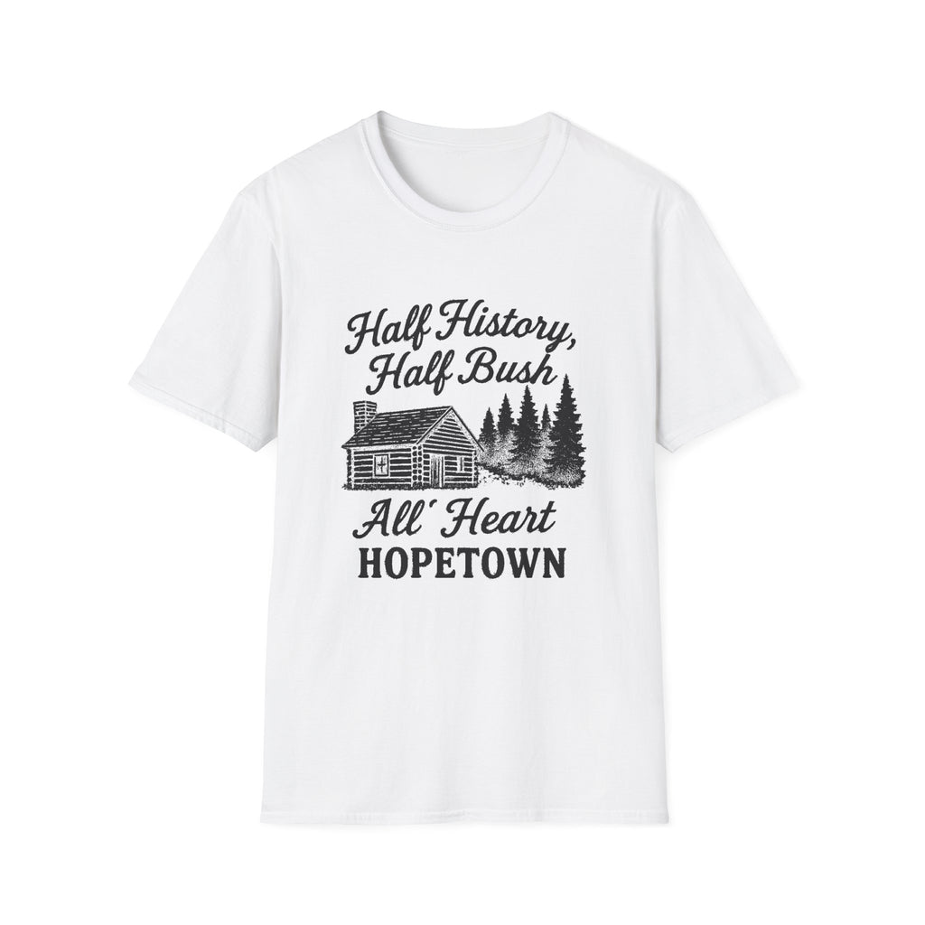 "HALF HISTORY, HALF BUSH, ALL HEART HOPETOWN" T-SHIRT