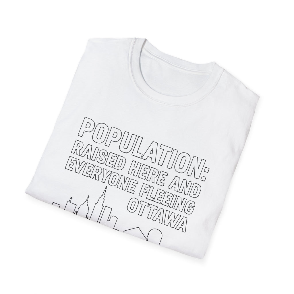 "POPULATION: RAISED HERE AND EVERYONE FEELING OTTAWA CARLETON PLACE" T-SHIRT