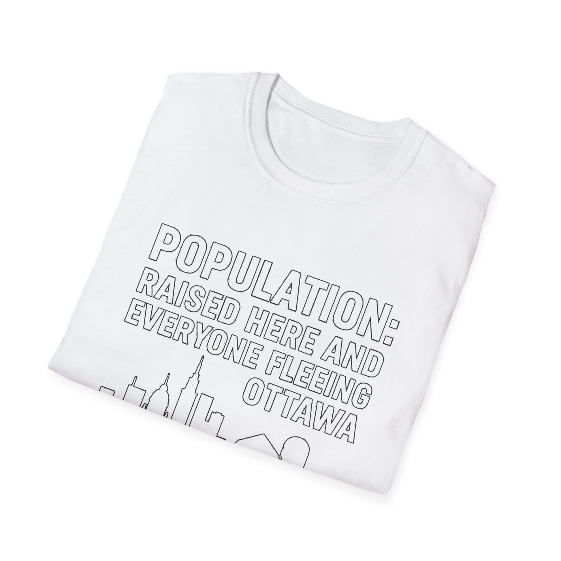 "POPULATION: RAISED HERE AND EVERYONE FEELING OTTAWA CARLETON PLACE" T-SHIRT