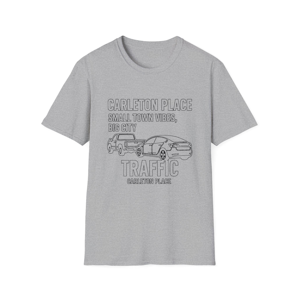 "CARLETON PLACE SMALL TOWN VIBES, BIG CITY TRAFFIC CARLETON PLACE" T-SHIRT