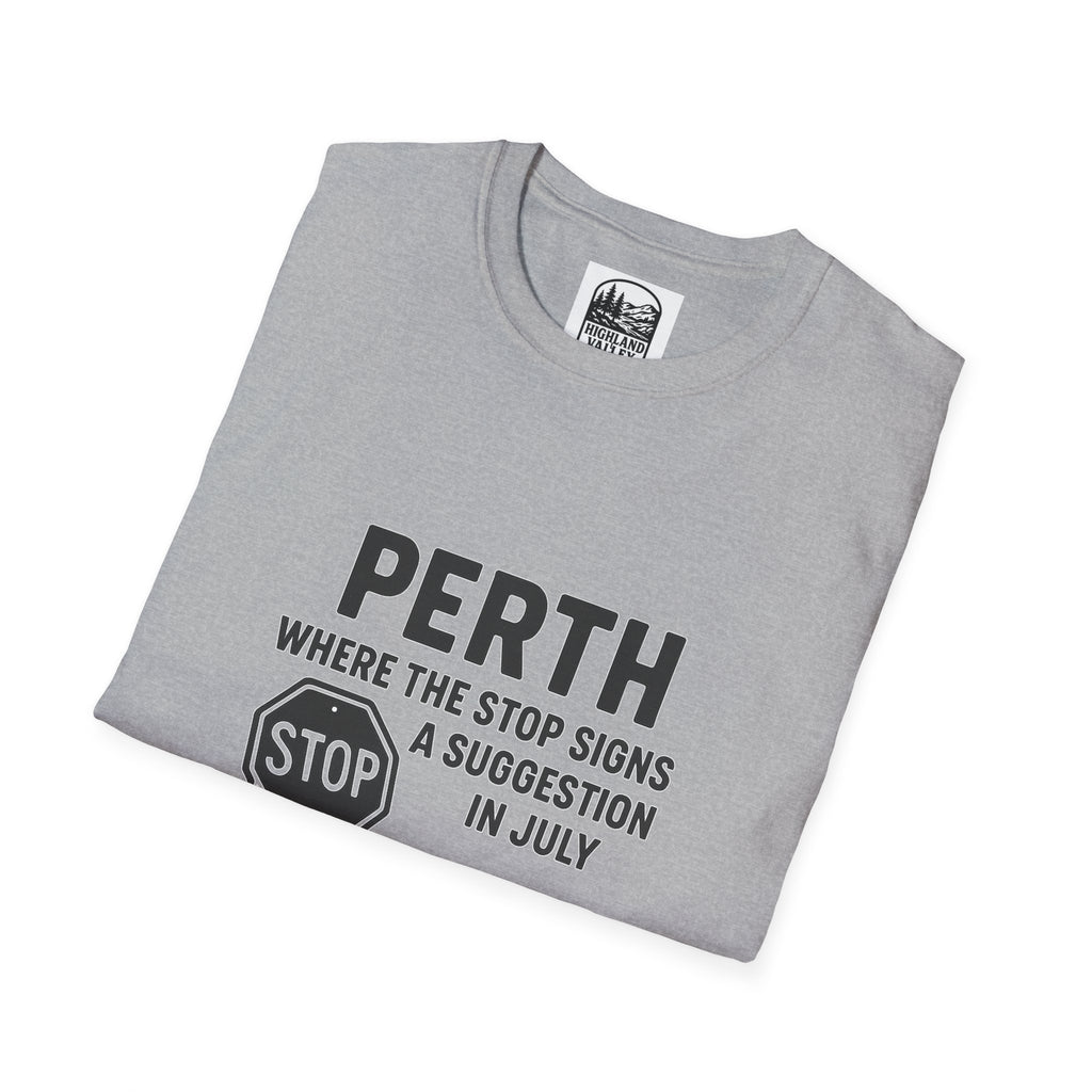 PERTH WHAT ARE STOP SIGNS UNISEX T-SHIRT