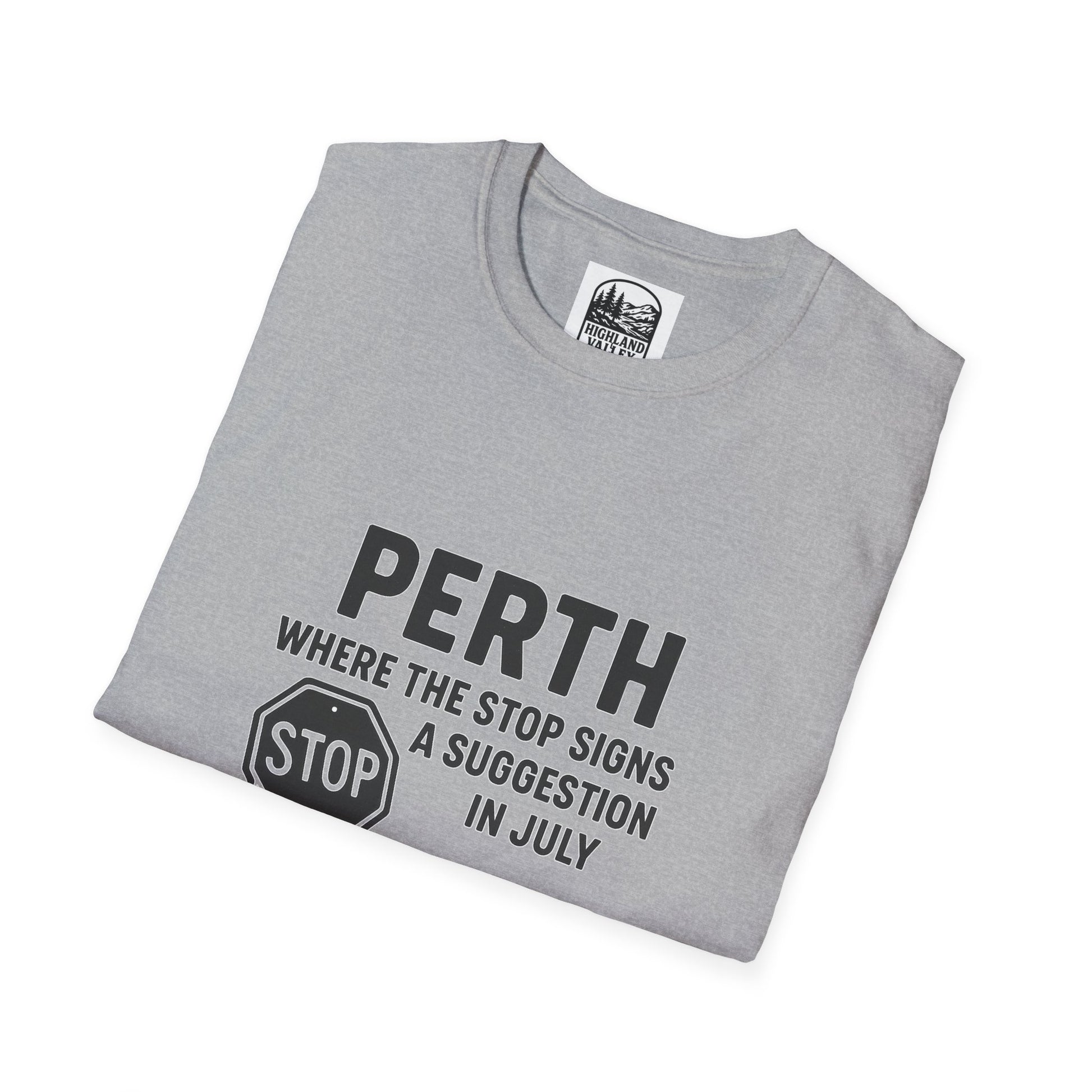 PERTH WHAT ARE STOP SIGNS UNISEX T-SHIRT