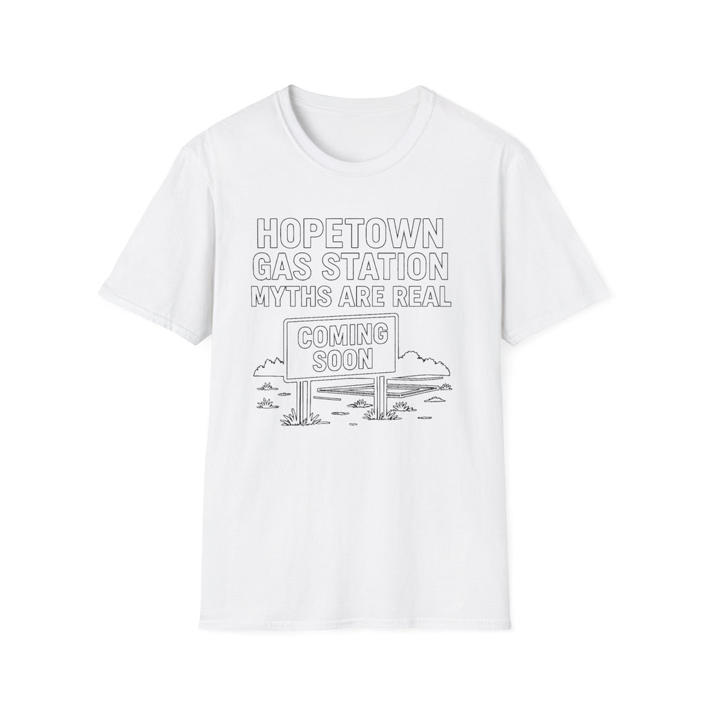 "HOPETOWN GAS STATION MYTHS ARE REAL COMING SOON" T-SHIRT