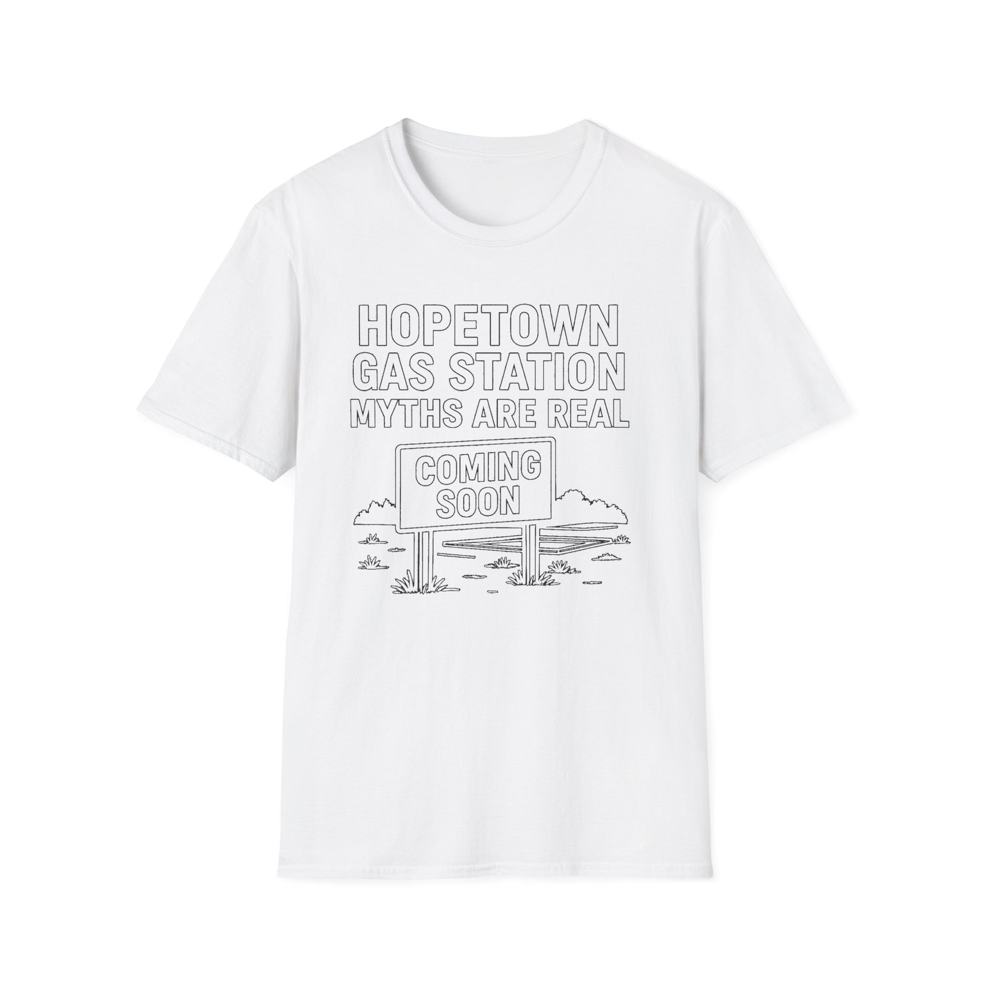 "HOPETOWN GAS STATION MYTHS ARE REAL COMING SOON" T-SHIRT