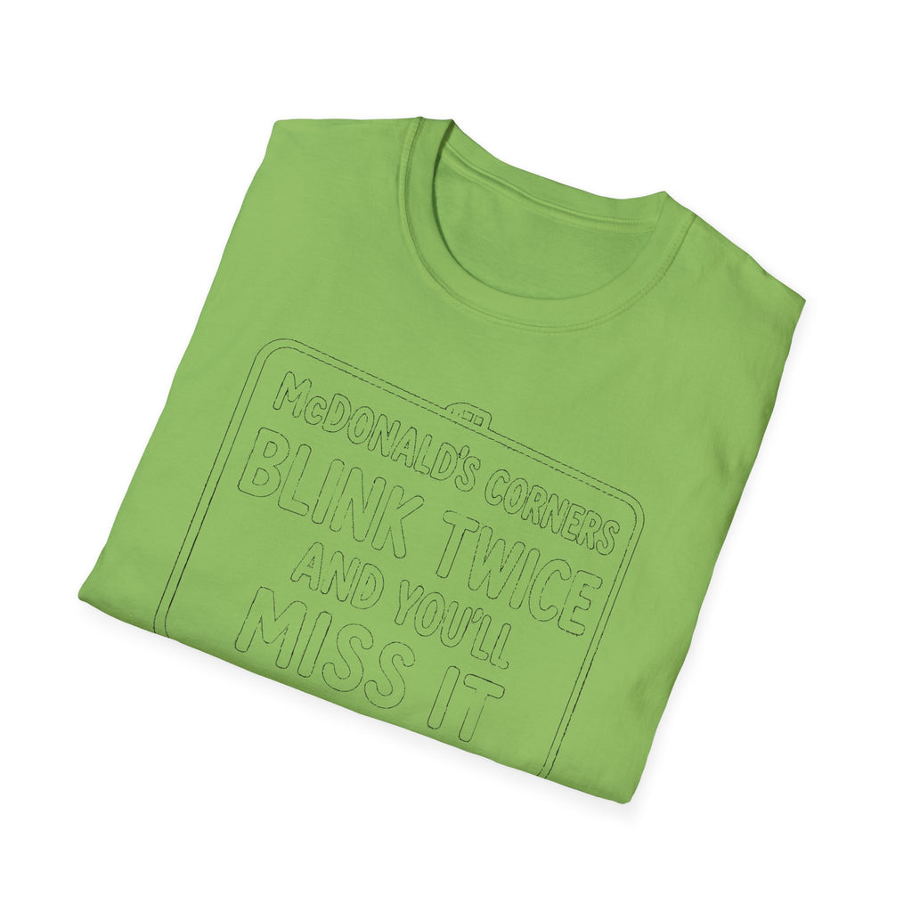 "MACDONALD'S CORNERS BLINK TWICE AND YOU WILL MISS IT" T-SHIRT