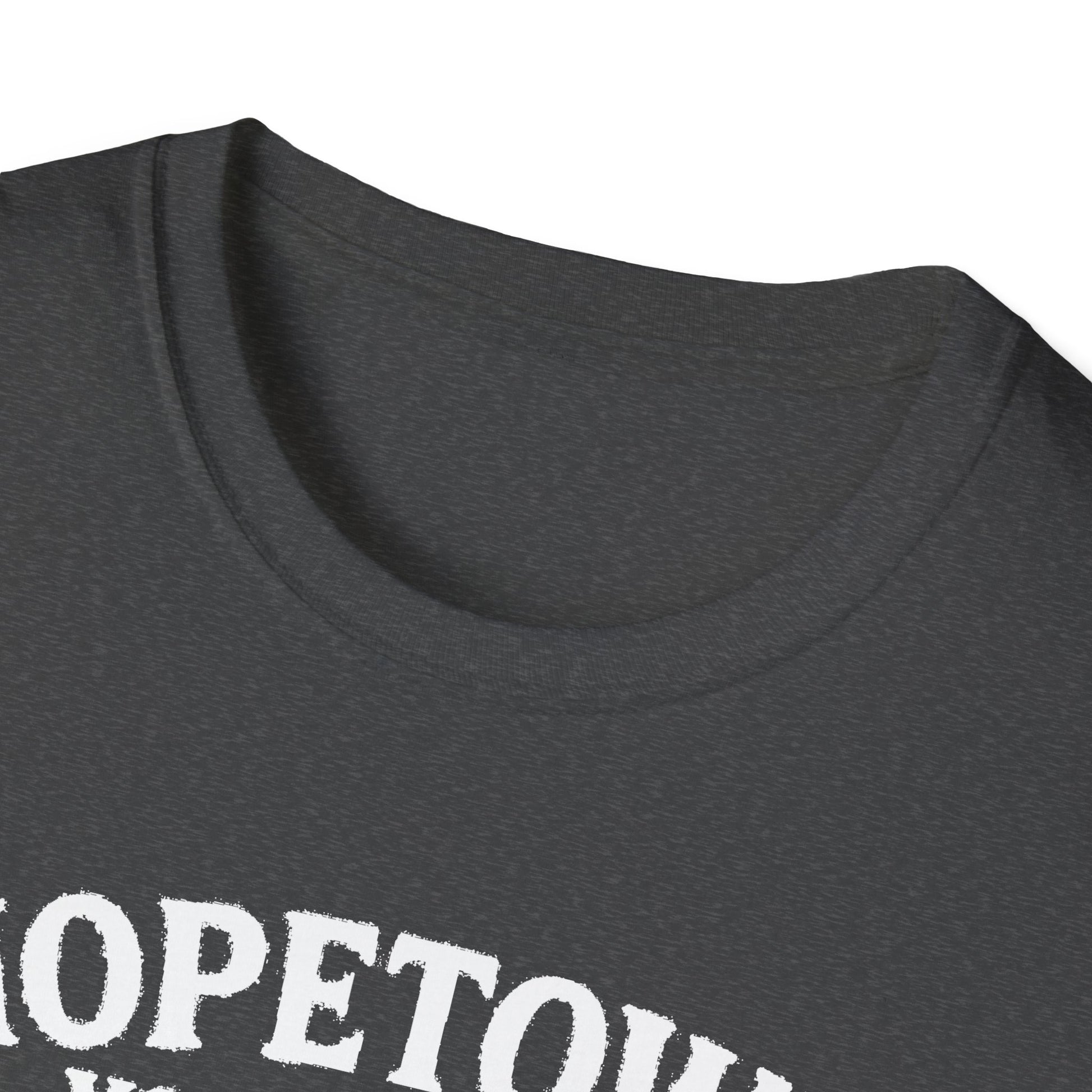 "HOPETOWN YOU DON'T DRIVE THROUGH YOU'RE EITHER FROM HERE OR LOST" T-SHIRT