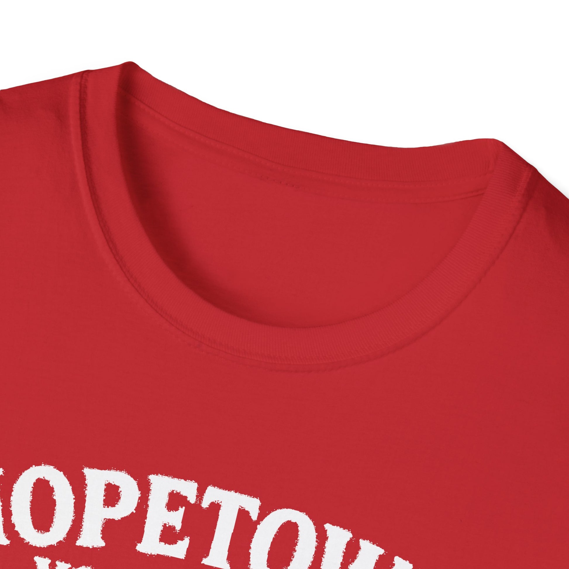"HOPETOWN YOU DON'T DRIVE THROUGH YOU'RE EITHER FROM HERE OR LOST" T-SHIRT