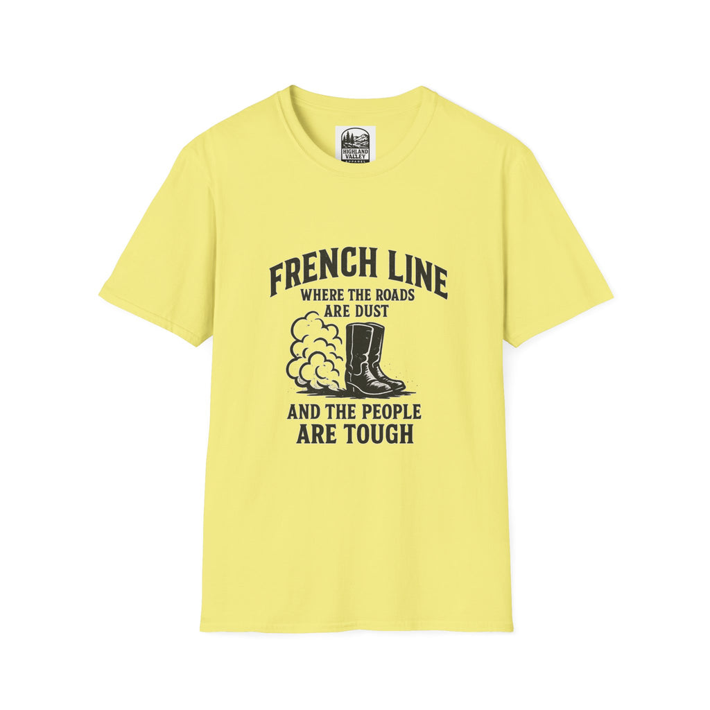 FRENCHLINE DUST ROADS AND TOUGH PEOPLE UNISEX T-SHIRT