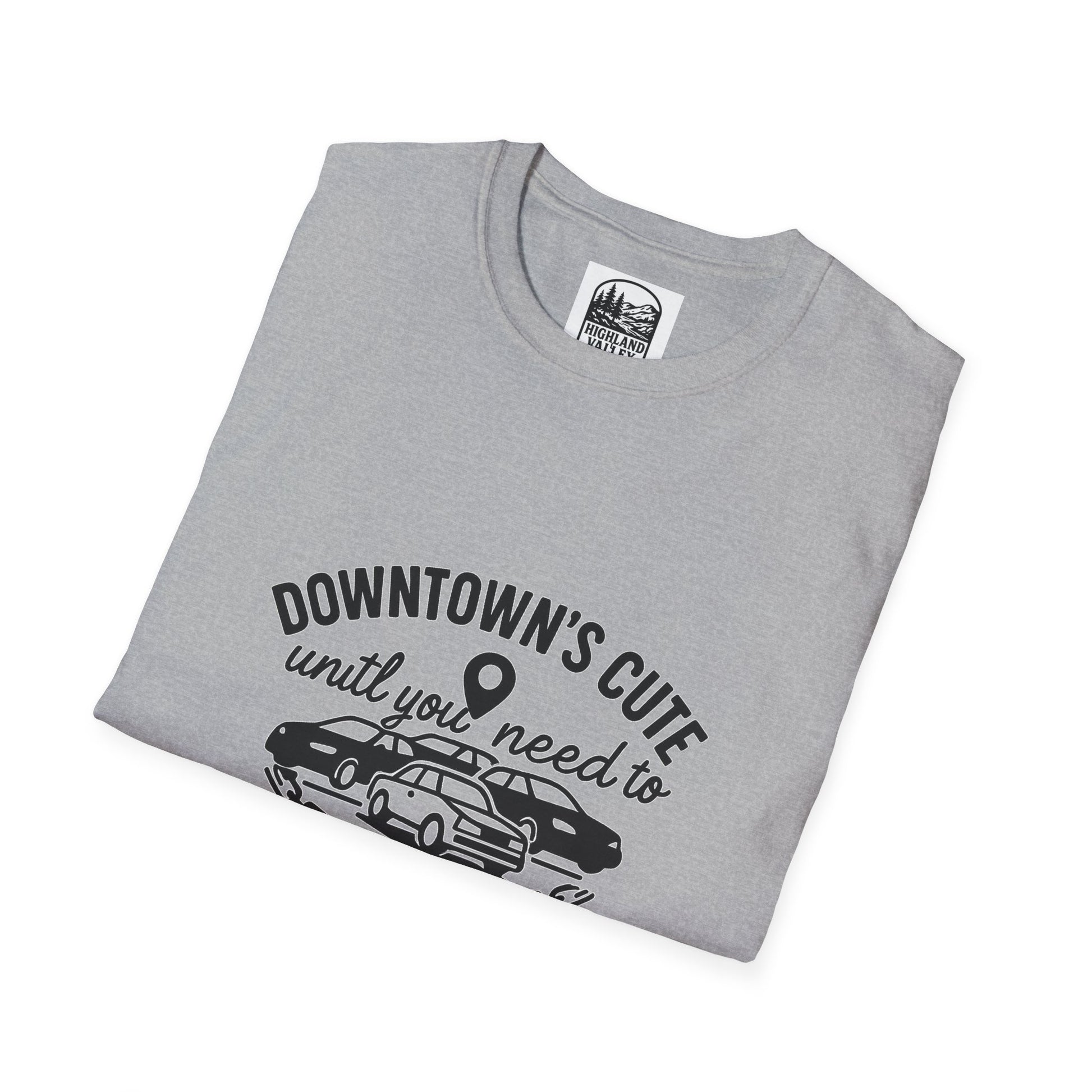 DOWNTOWN PERTH IS CUTE UNTIL YOU NEED PARKING UNISEX T-SHIRT