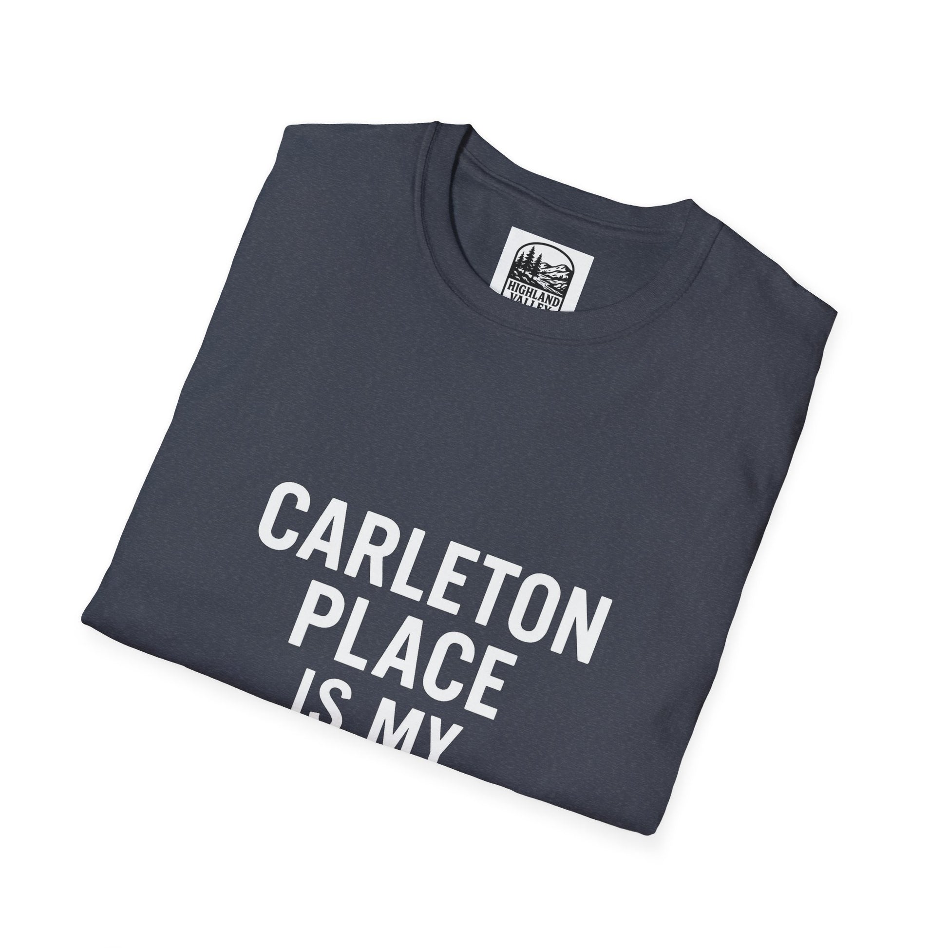 CARLETON PLACE IS MY NEW HOME UNISEX T-SHIRT