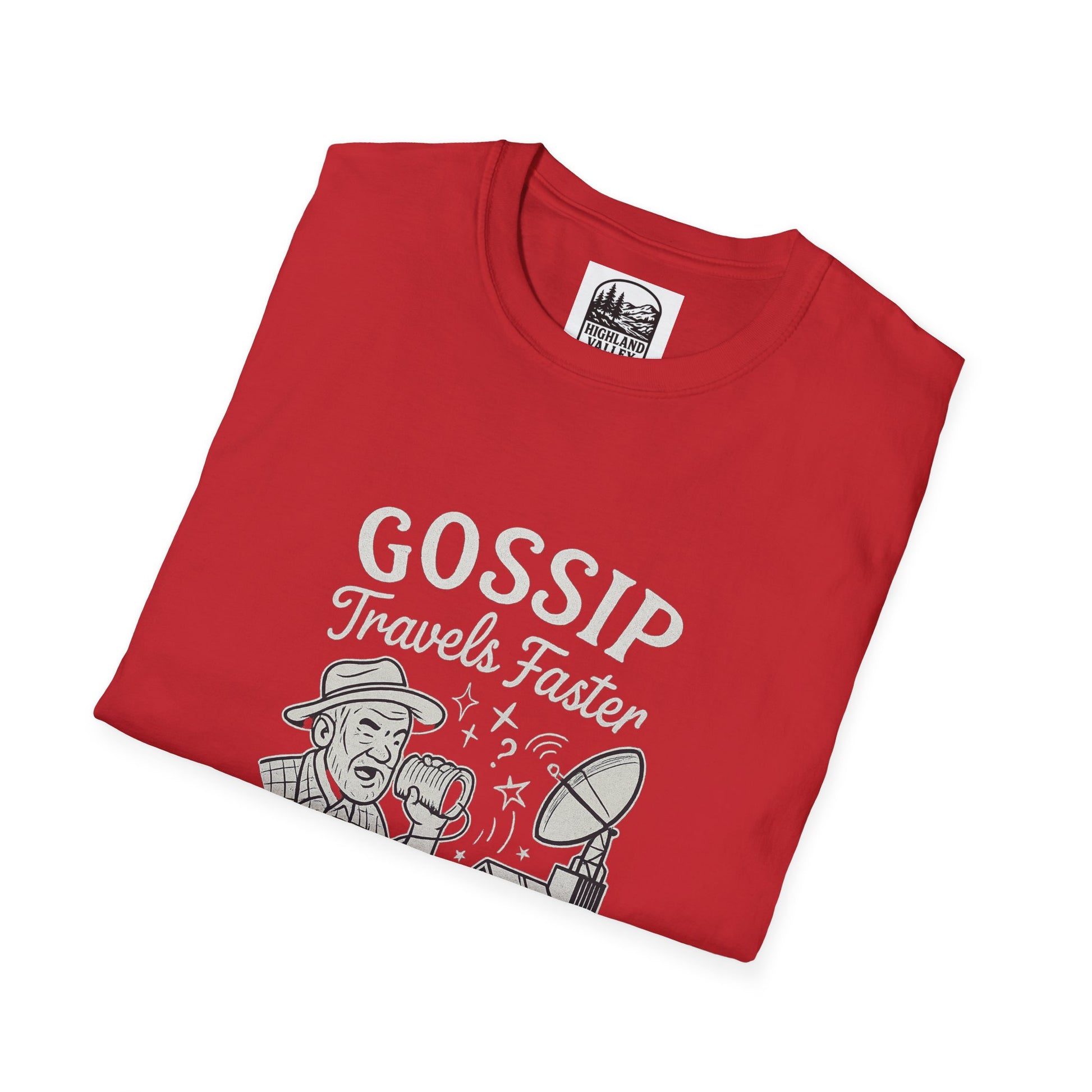 GOSSIP TRAVELS FASTER THAN STARLINK HOPETOWN UNISEX T-SHIRT