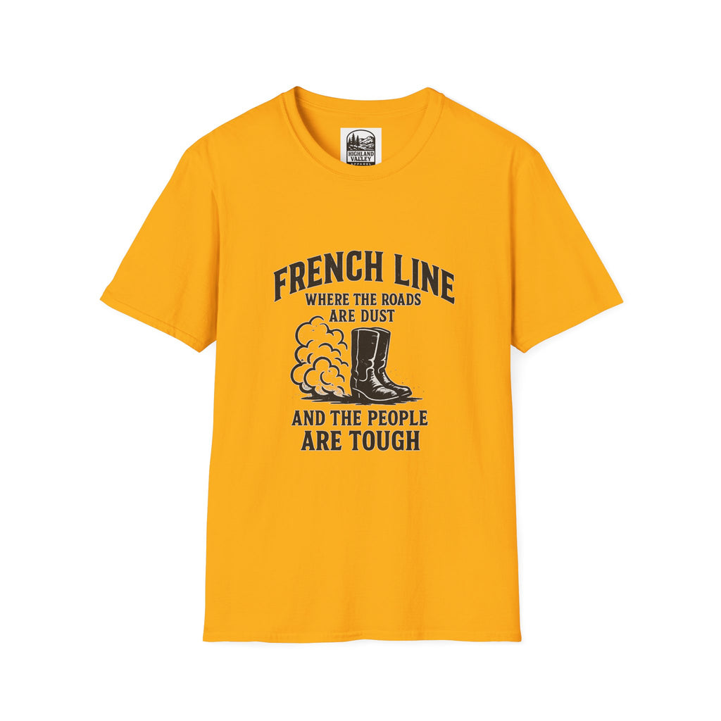 FRENCHLINE DUST ROADS AND TOUGH PEOPLE UNISEX T-SHIRT
