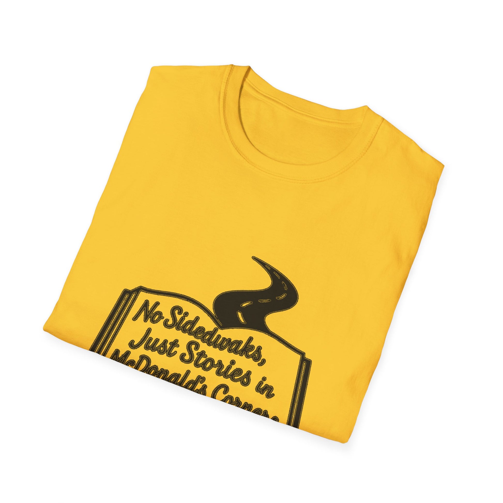 "NO SIDEWALKS, JUST STORIES IN MCDONALD'S CORNERS" T-SHIRT
