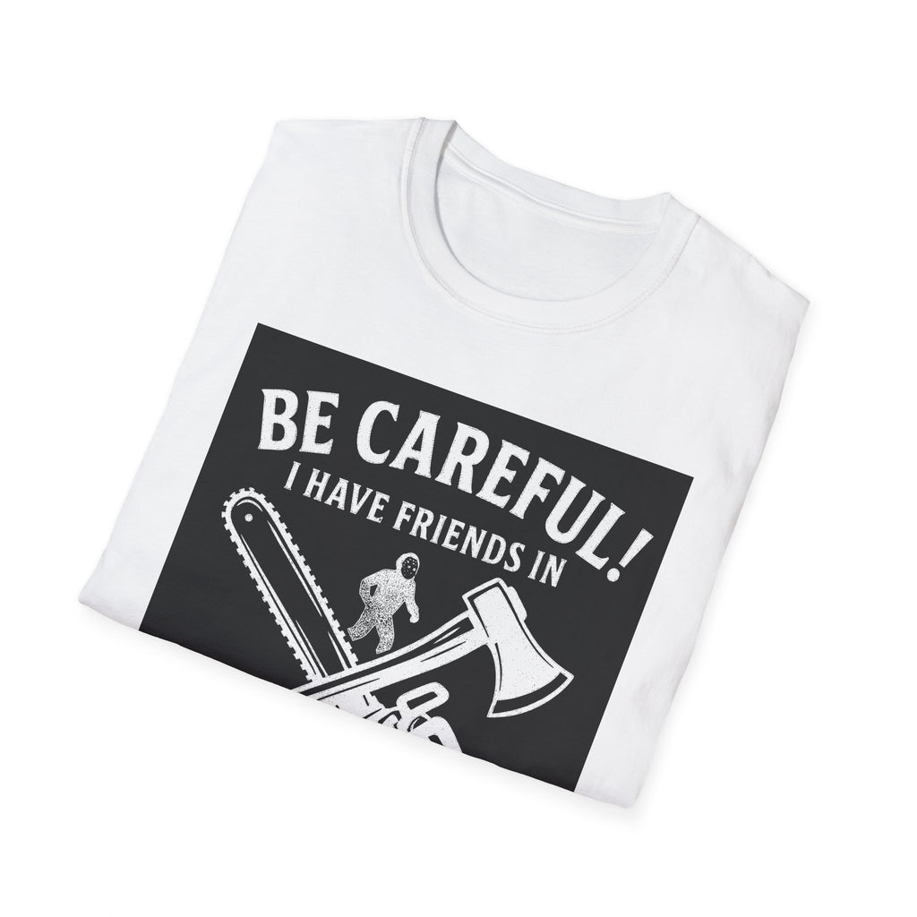 "BE CAREFULL I HAVE FRIENDS IN LANARK" T-SHIRT