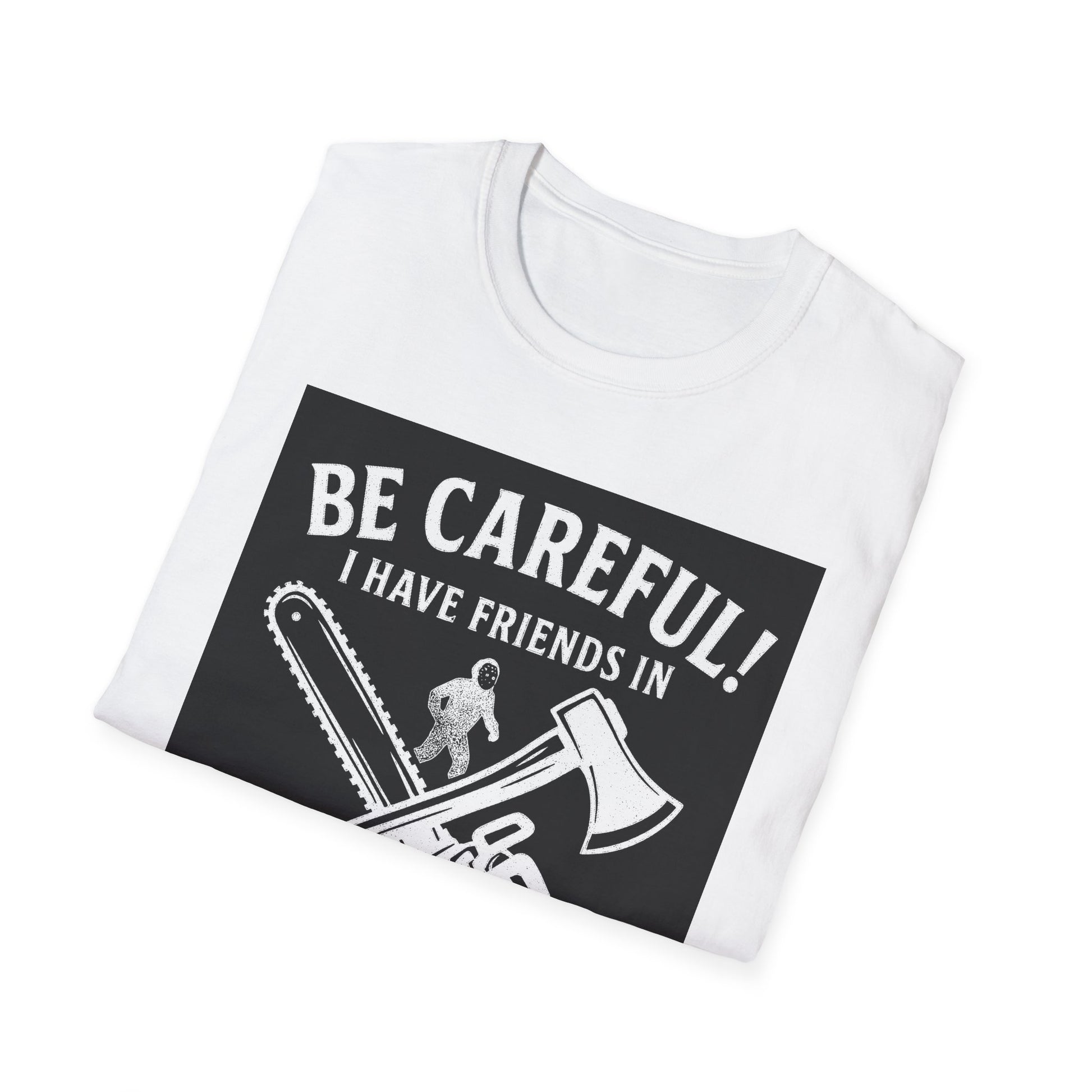 "BE CAREFULL I HAVE FRIENDS IN LANARK" T-SHIRT