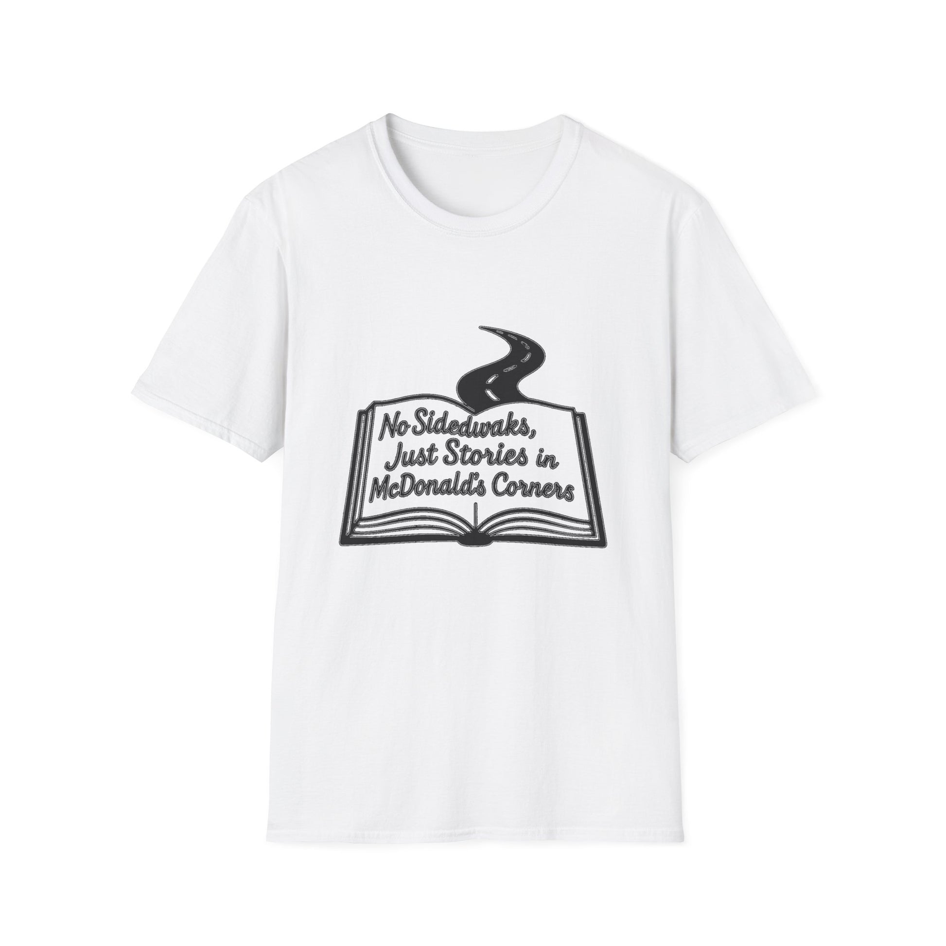 "NO SIDEWALKS, JUST STORIES IN MCDONALD'S CORNERS" T-SHIRT