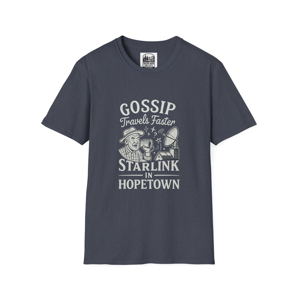 GOSSIP TRAVELS FASTER THAN STARLINK HOPETOWN UNISEX T-SHIRT