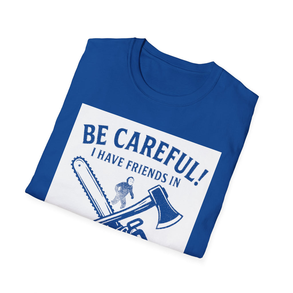 "BE CAREFULL I HAVE FRIENDS IN LANARK" T-SHIRT