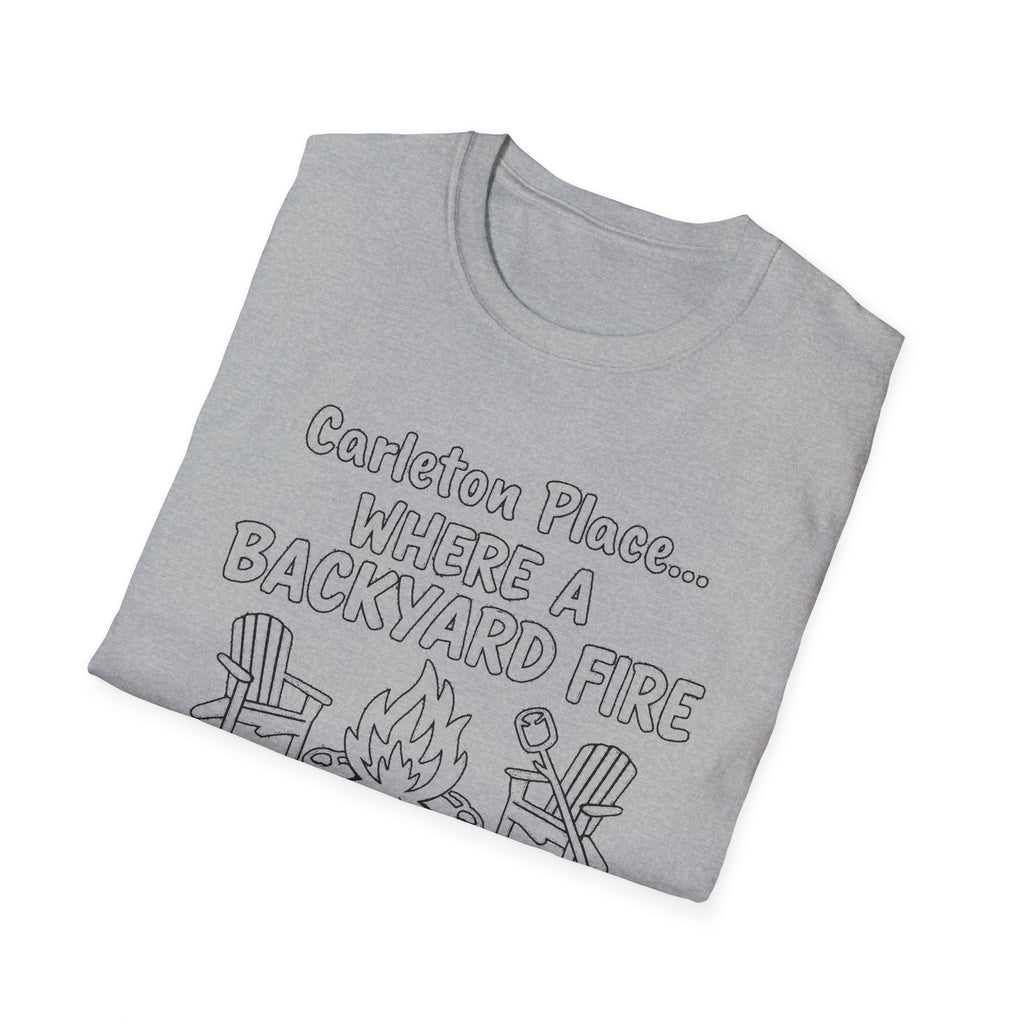 "CARLETON PLACE WHERE A BACKYARD FIRE IS A NIGHT OUT CARLETON PLACE" T-SHIRT