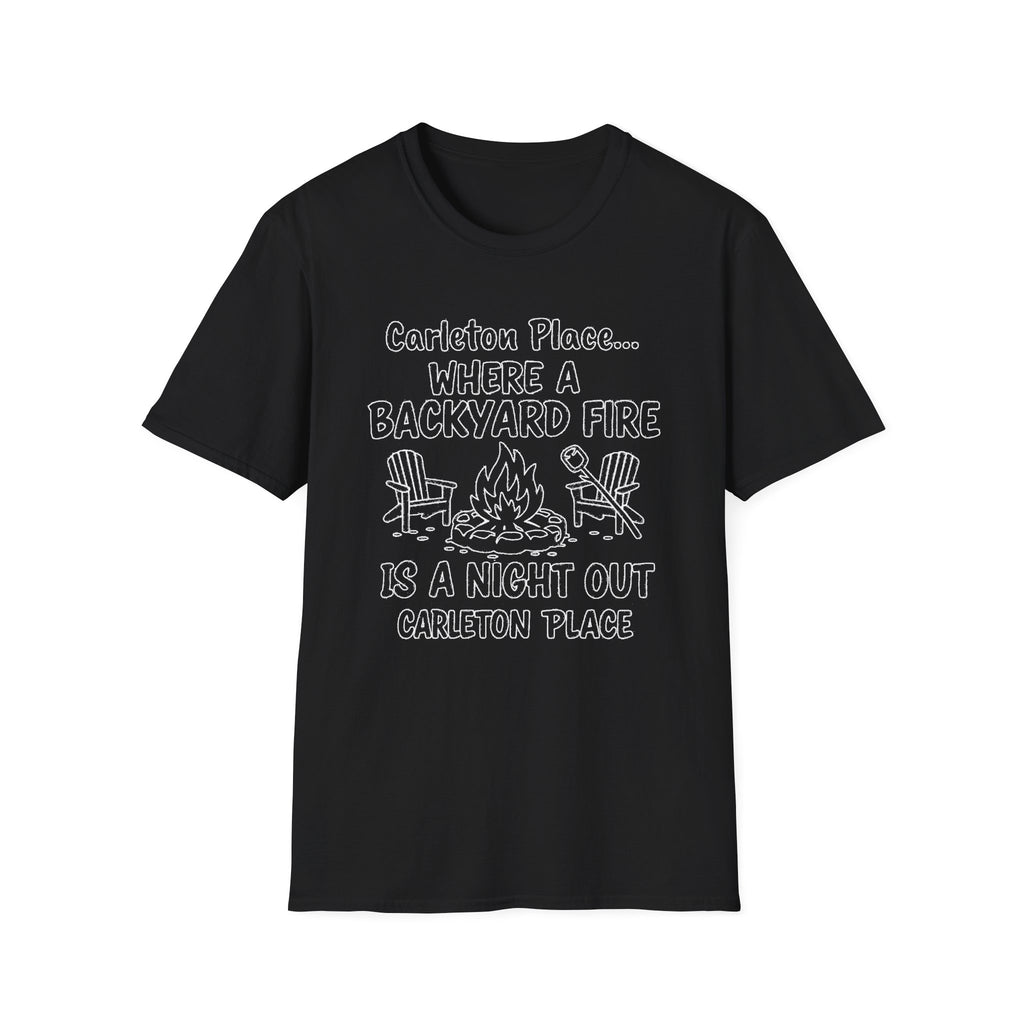 "CARLETON PLACE WHERE A BACKYARD FIRE IS A NIGHT OUT CARLETON PLACE" T-SHIRT