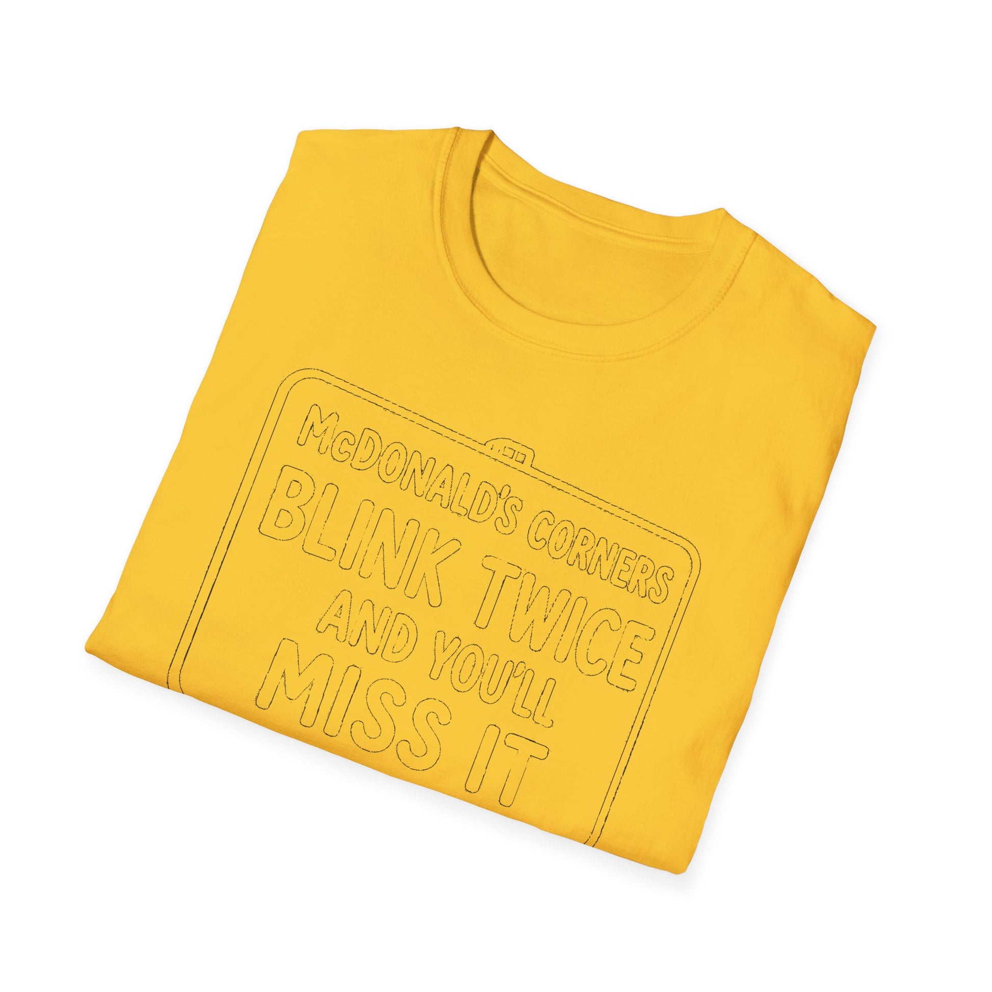 "MACDONALD'S CORNERS BLINK TWICE AND YOU WILL MISS IT" T-SHIRT
