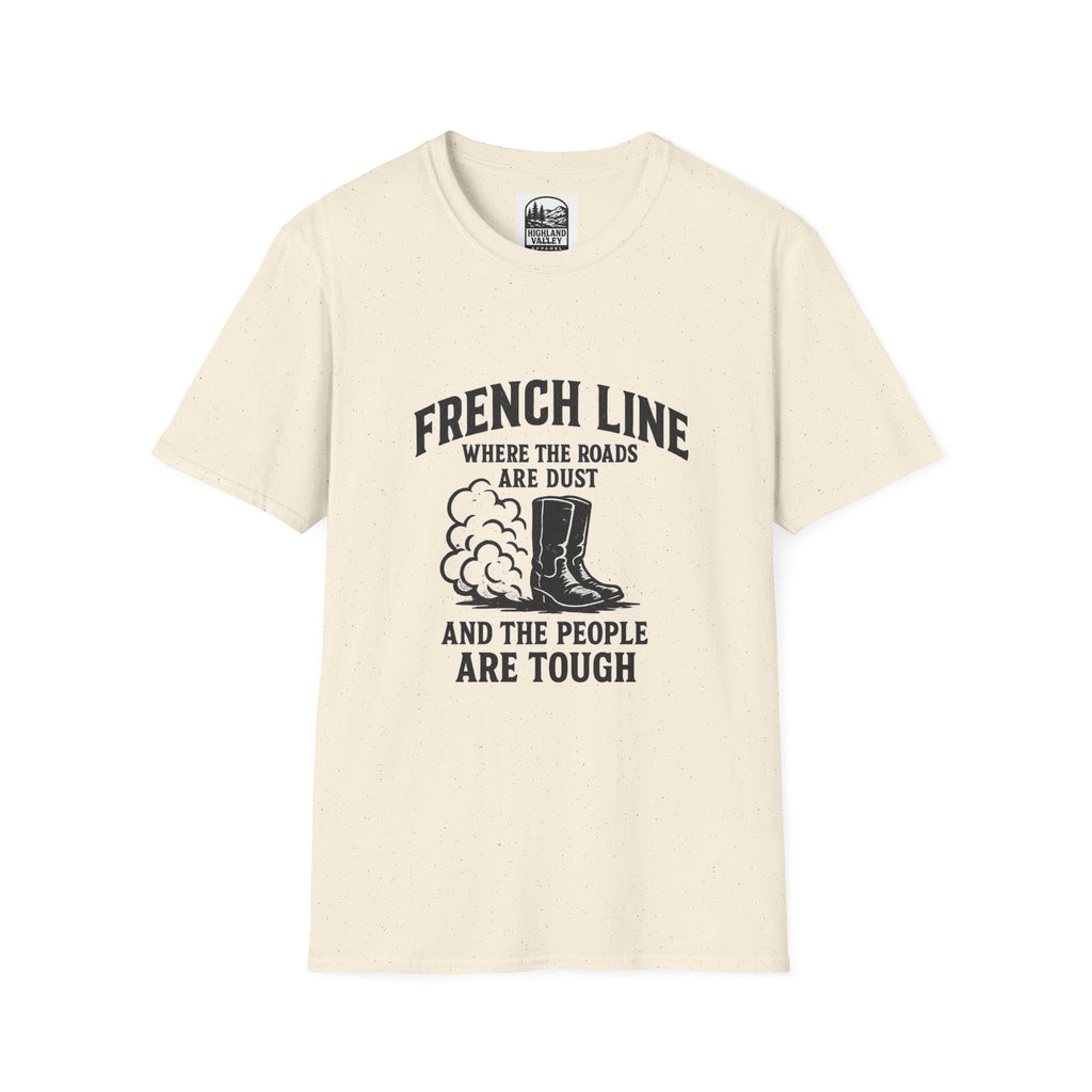 FRENCHLINE DUST ROADS AND TOUGH PEOPLE UNISEX T-SHIRT