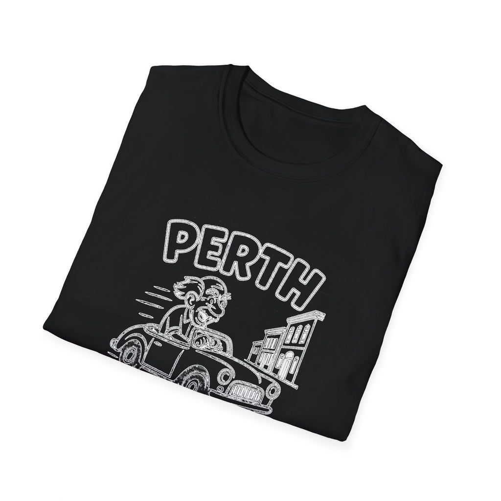 "PERTH SENIORS DRIVE CRAZIER THAN YOU THINK" T-SHIRT