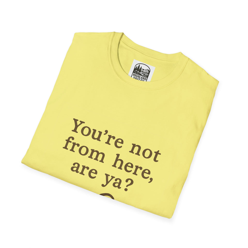 LANARK YOU'RE NOT FROM HERE UNISEX T-SHIRT