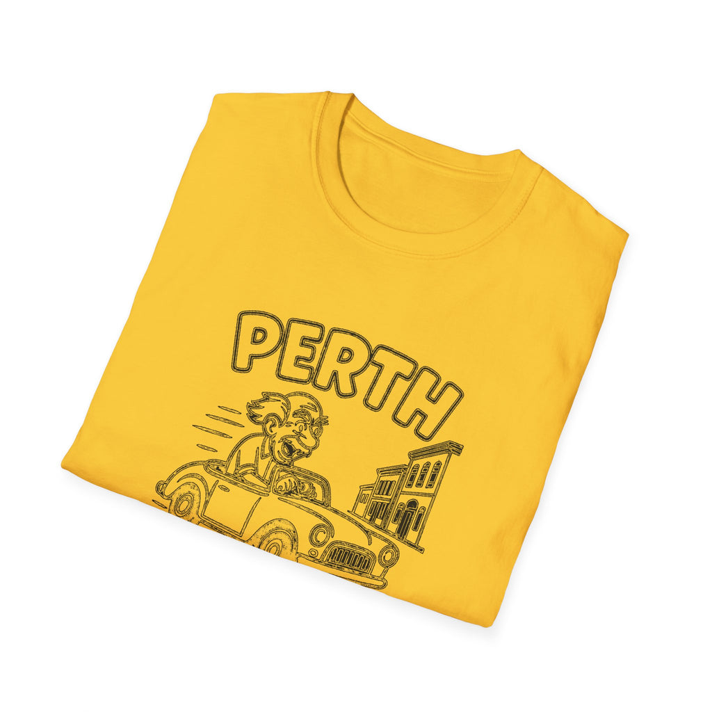 "PERTH SENIORS DRIVE CRAZIER THAN YOU THINK" T-SHIRT