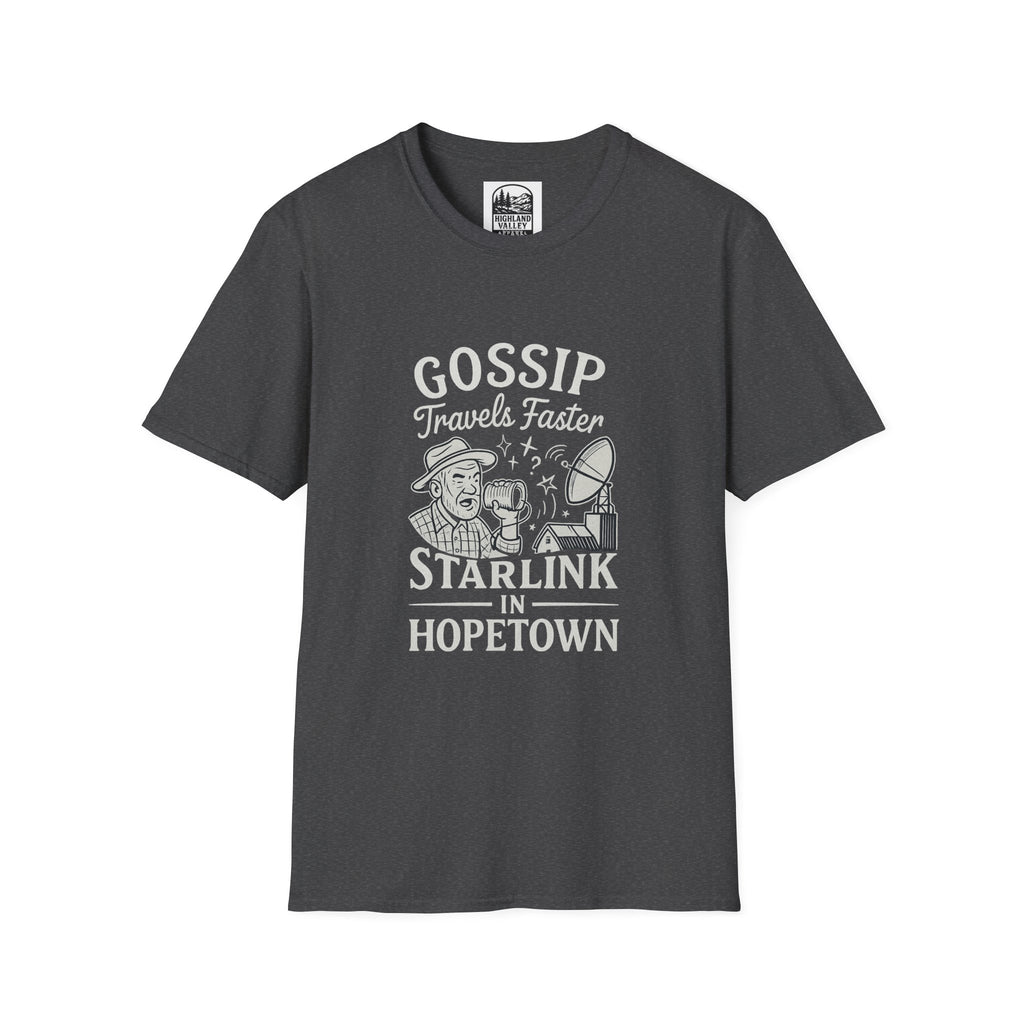 GOSSIP TRAVELS FASTER THAN STARLINK HOPETOWN UNISEX T-SHIRT