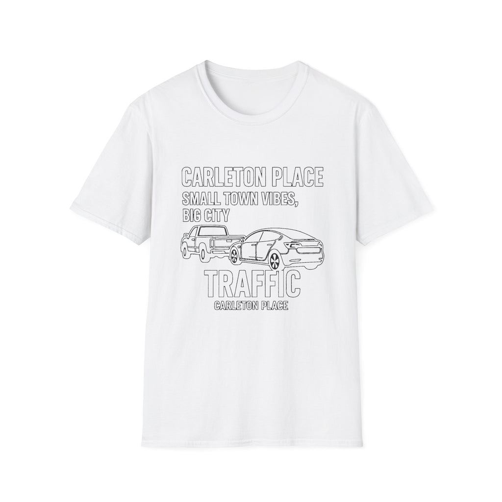 "CARLETON PLACE SMALL TOWN VIBES, BIG CITY TRAFFIC CARLETON PLACE" T-SHIRT