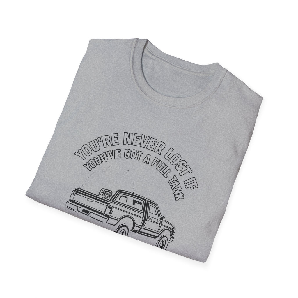 "YOU'RE NEVER LOST IF YOU'VE GOT A FULL TANK AND AN ATTITUDE ON THE FRENCH LINE" T-SHIRT