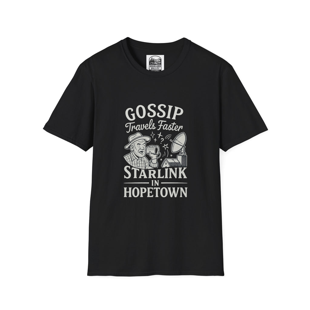 GOSSIP TRAVELS FASTER THAN STARLINK HOPETOWN UNISEX T-SHIRT