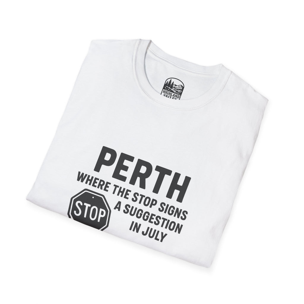PERTH WHAT ARE STOP SIGNS UNISEX T-SHIRT