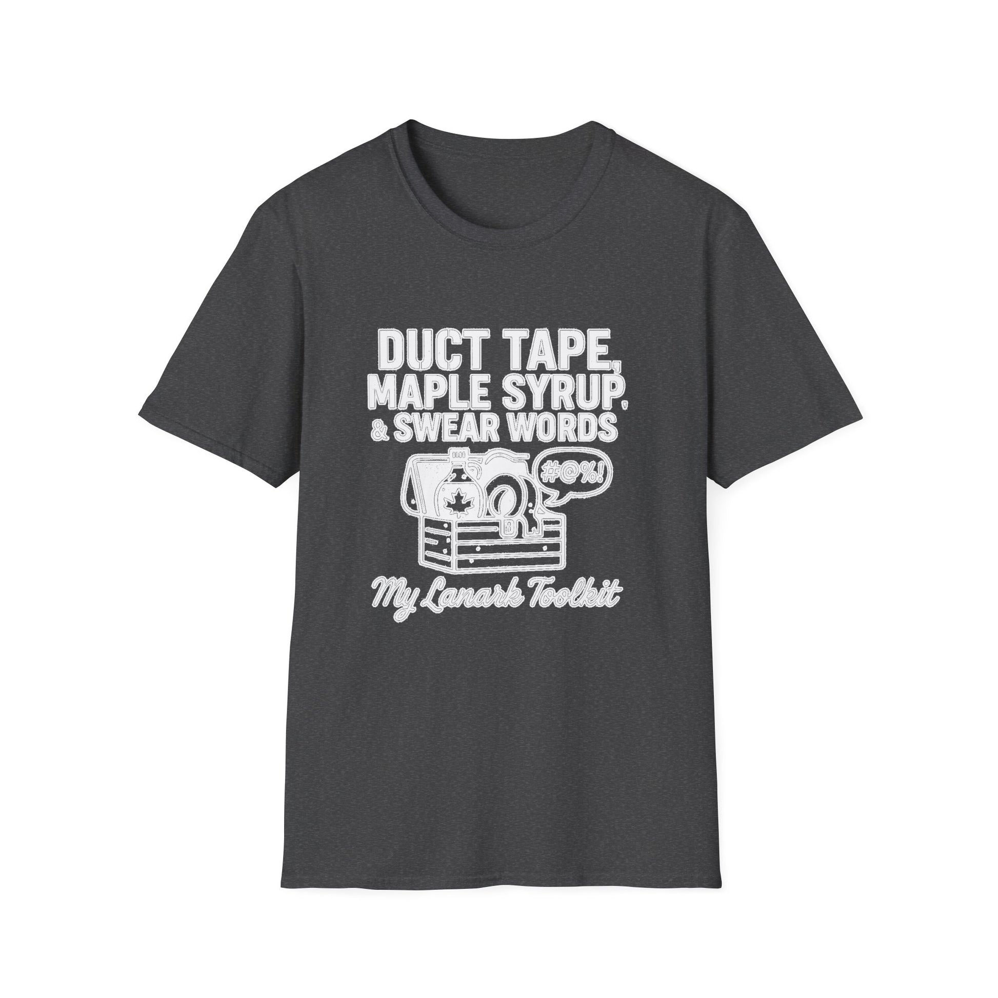 "DUCT TAPE, MAPLE SYRUP & SWEAR WORDS MY LANARK TOOLKIT" T-SHIRT