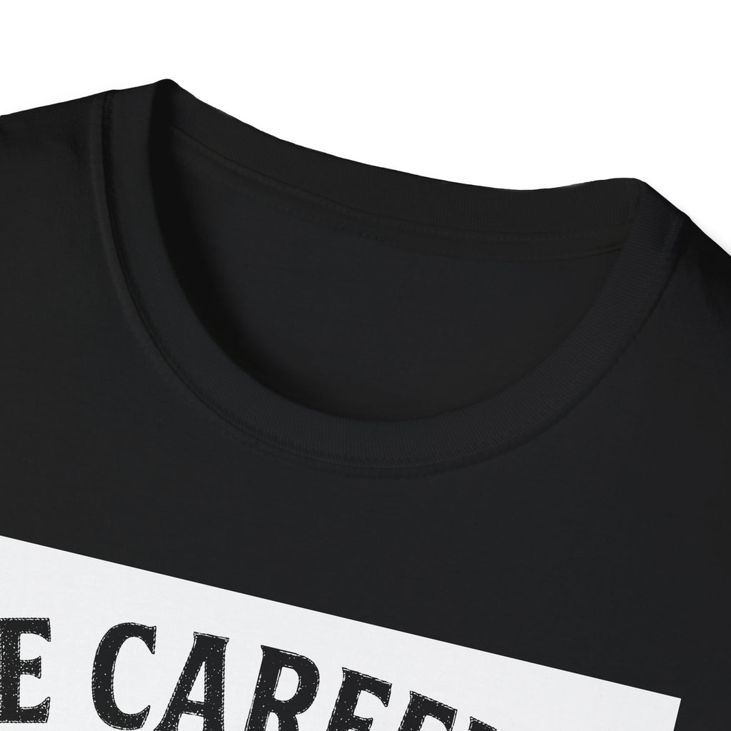 "BE CAREFULL I HAVE FRIENDS IN LANARK" T-SHIRT