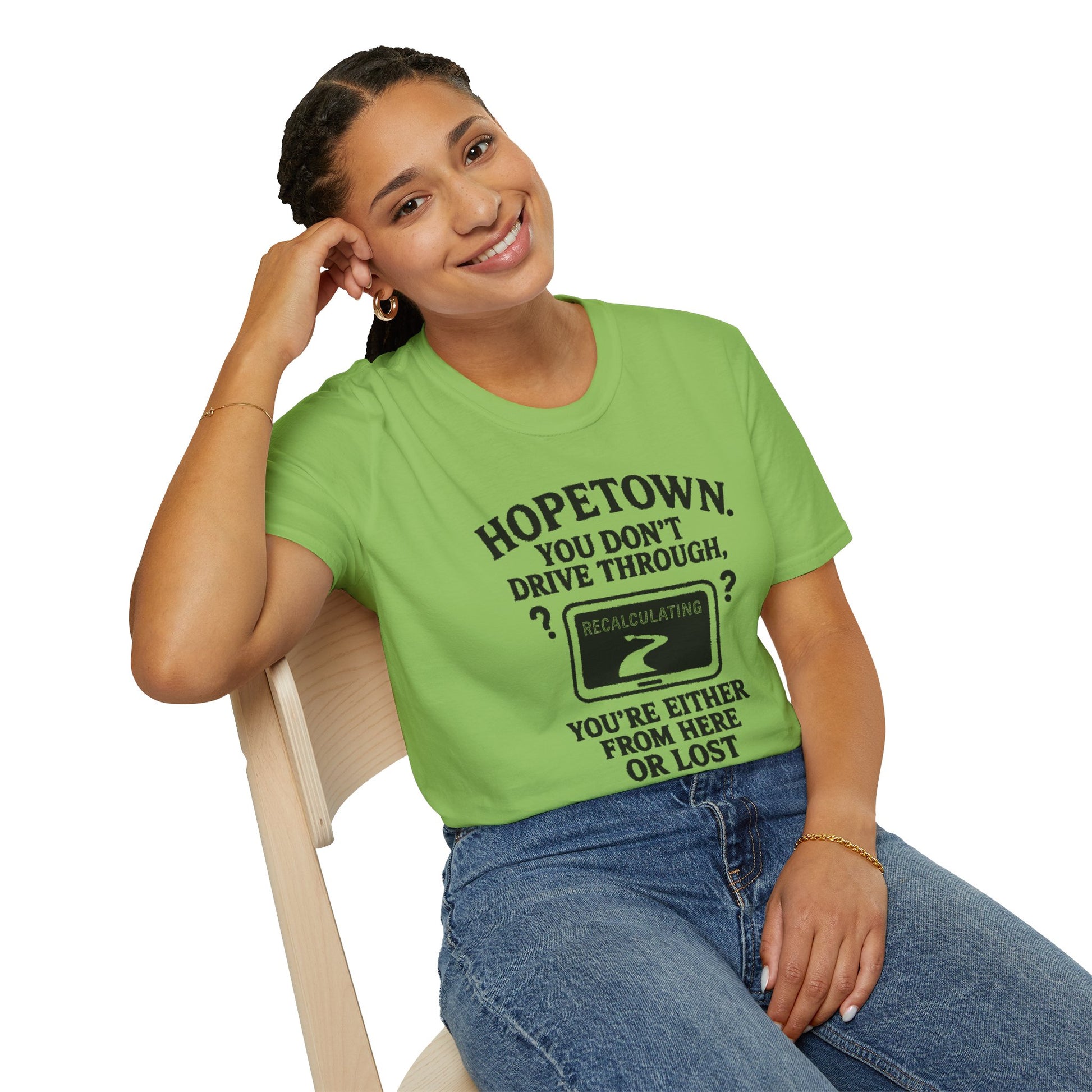 "HOPETOWN YOU DON'T DRIVE THROUGH YOU'RE EITHER FROM HERE OR LOST" T-SHIRT