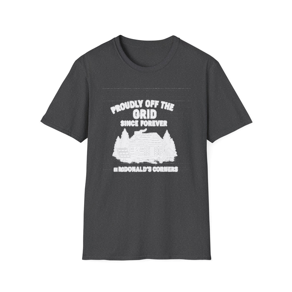 "PROUDLY OFF THE GRID SINCE FOREVER IN MACDONALD'S CORNERS" T-SHIRT