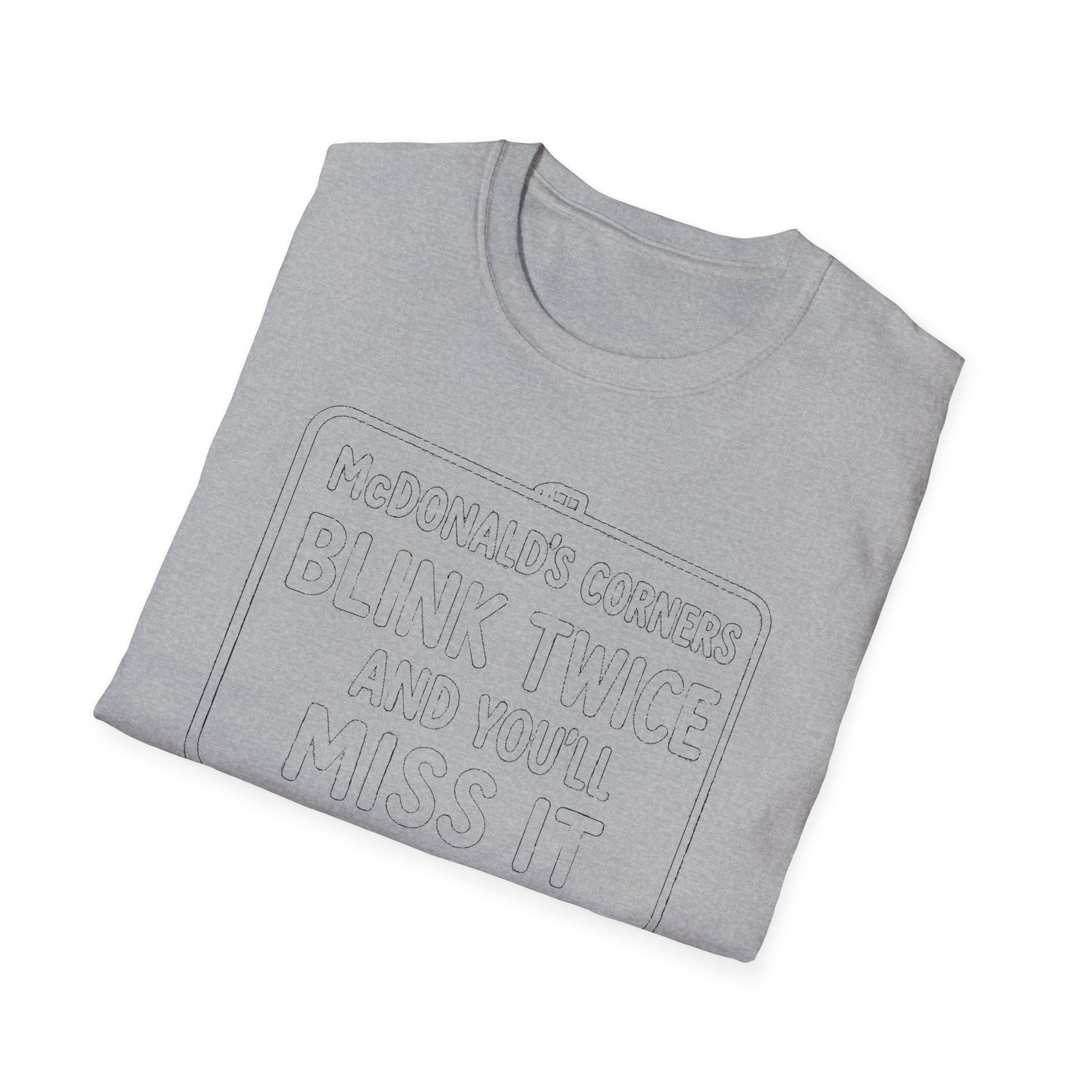 "MACDONALD'S CORNERS BLINK TWICE AND YOU WILL MISS IT" T-SHIRT