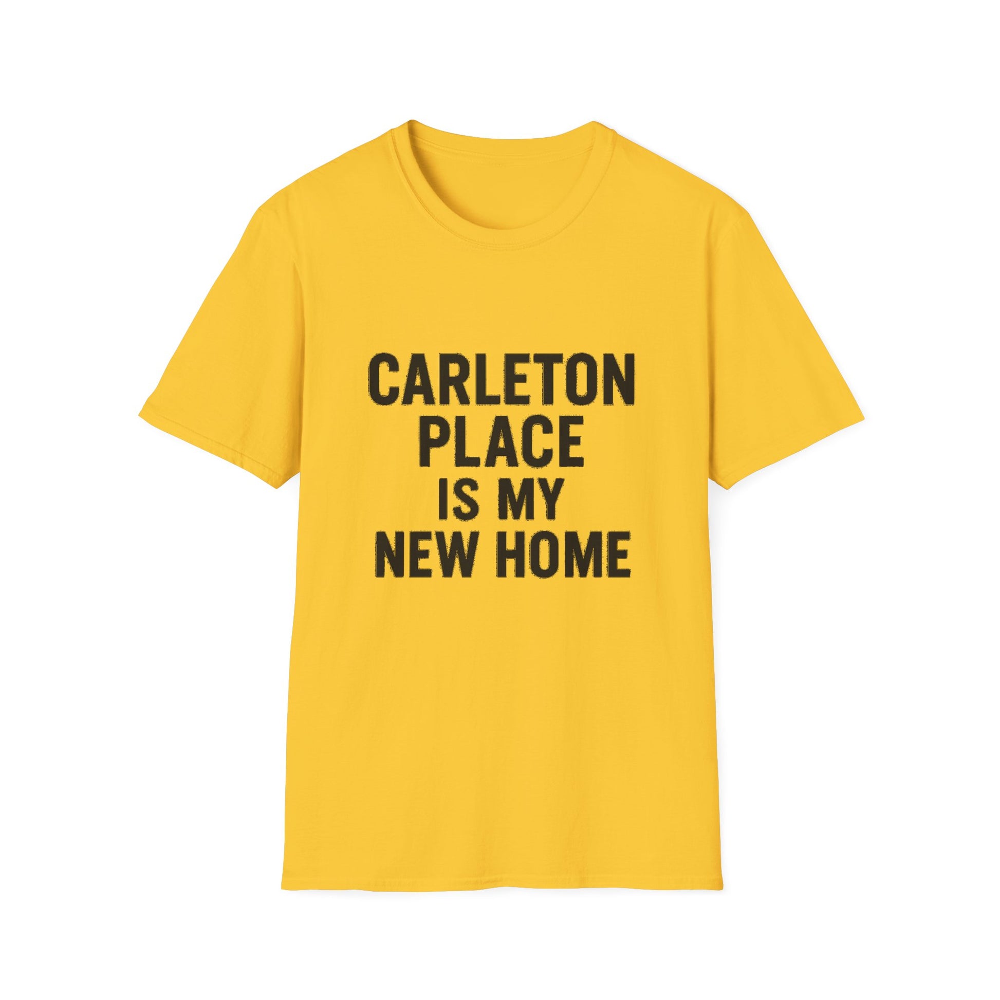 "CARLETON PLACE IS MY NEW HOME" T-SHIRT