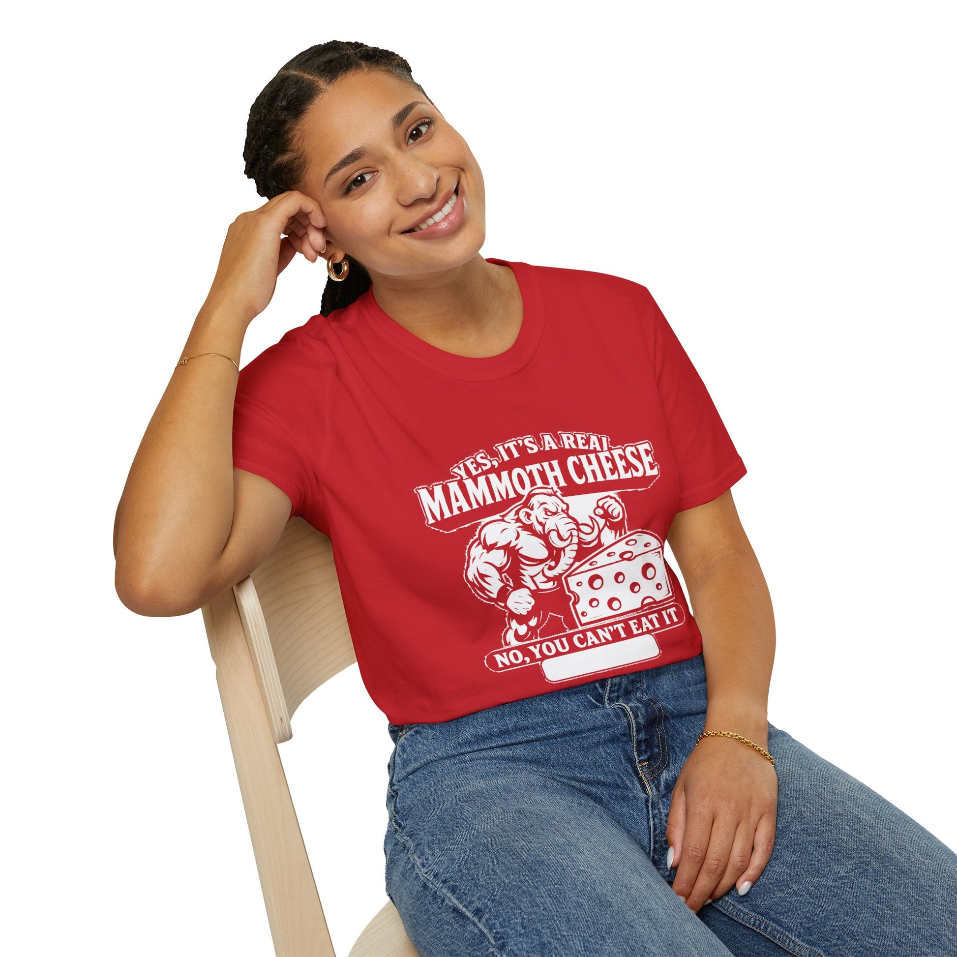 "YES, IT'S REAL MAMMOTH CHEESE NO, YOU CAN'T EAT IT" T-SHIRT