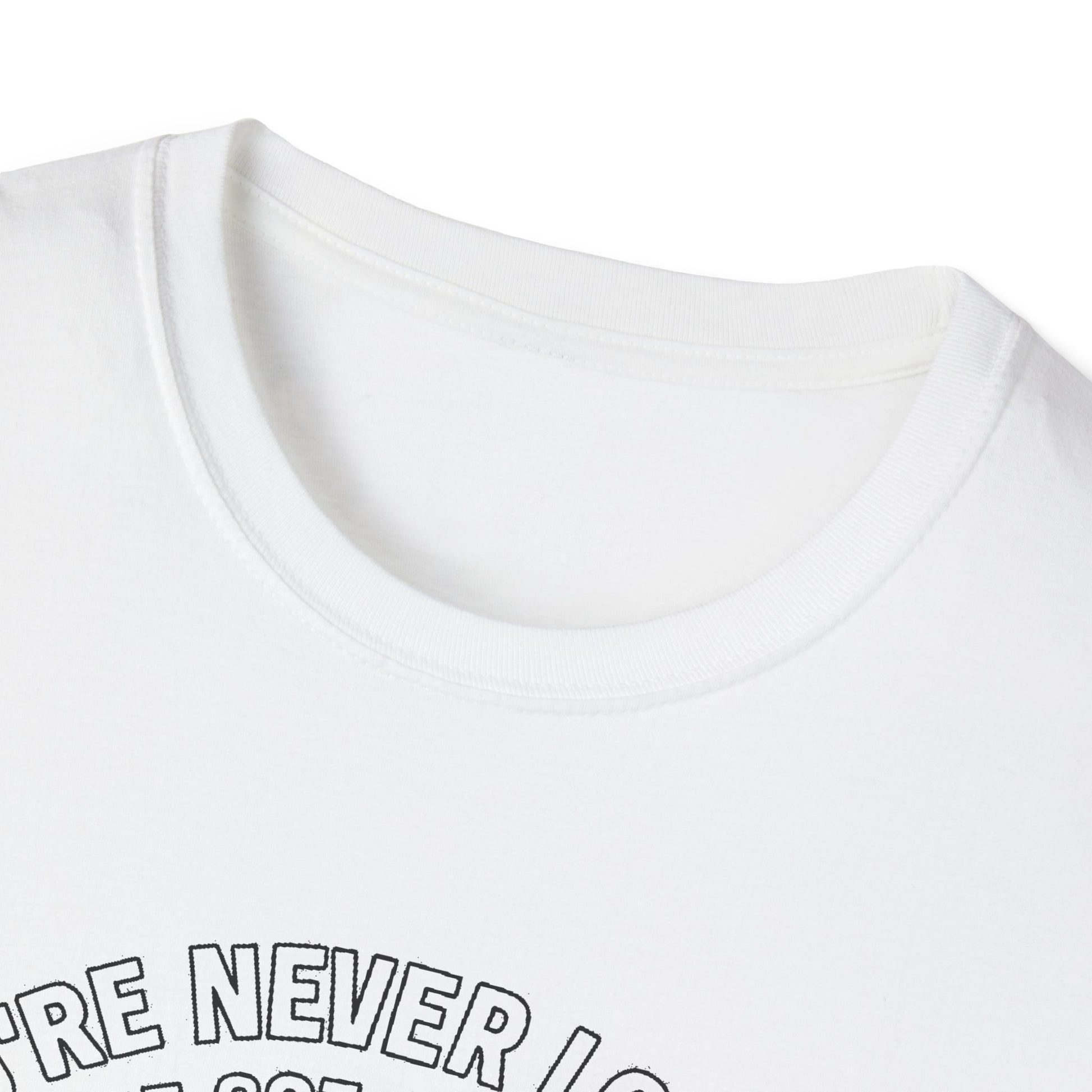 "YOU'RE NEVER LOST IF YOU'VE GOT A FULL TANK AND AN ATTITUDE ON THE FRENCH LINE" T-SHIRT