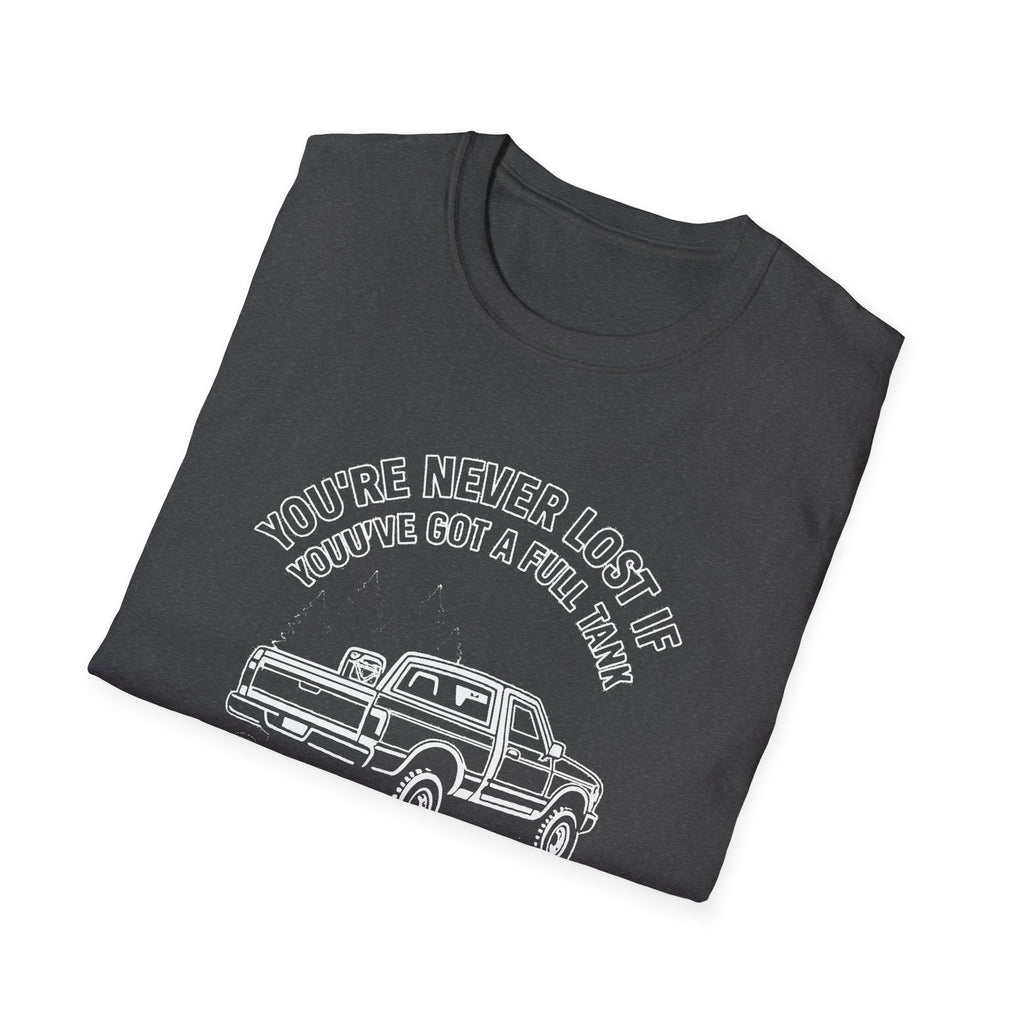 "YOU'RE NEVER LOST IF YOU'VE GOT A FULL TANK AND AN ATTITUDE ON THE FRENCH LINE" T-SHIRT