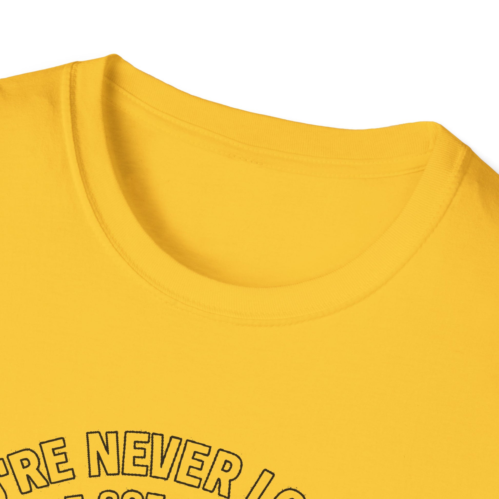 "YOU'RE NEVER LOST IF YOU'VE GOT A FULL TANK AND AN ATTITUDE ON THE FRENCH LINE" T-SHIRT