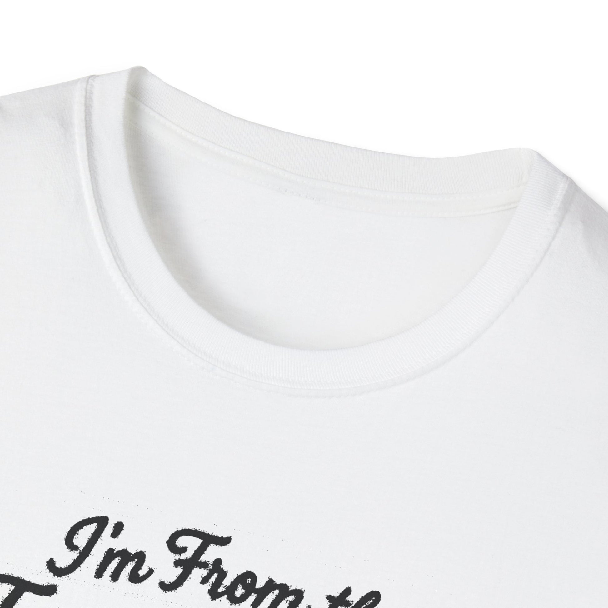 "I'M FROM THE FRENCH LINE WHERE THIS SHIRT COUNTS AS MY DRESS CLOTHES FOR TOWN" T-SHIRT