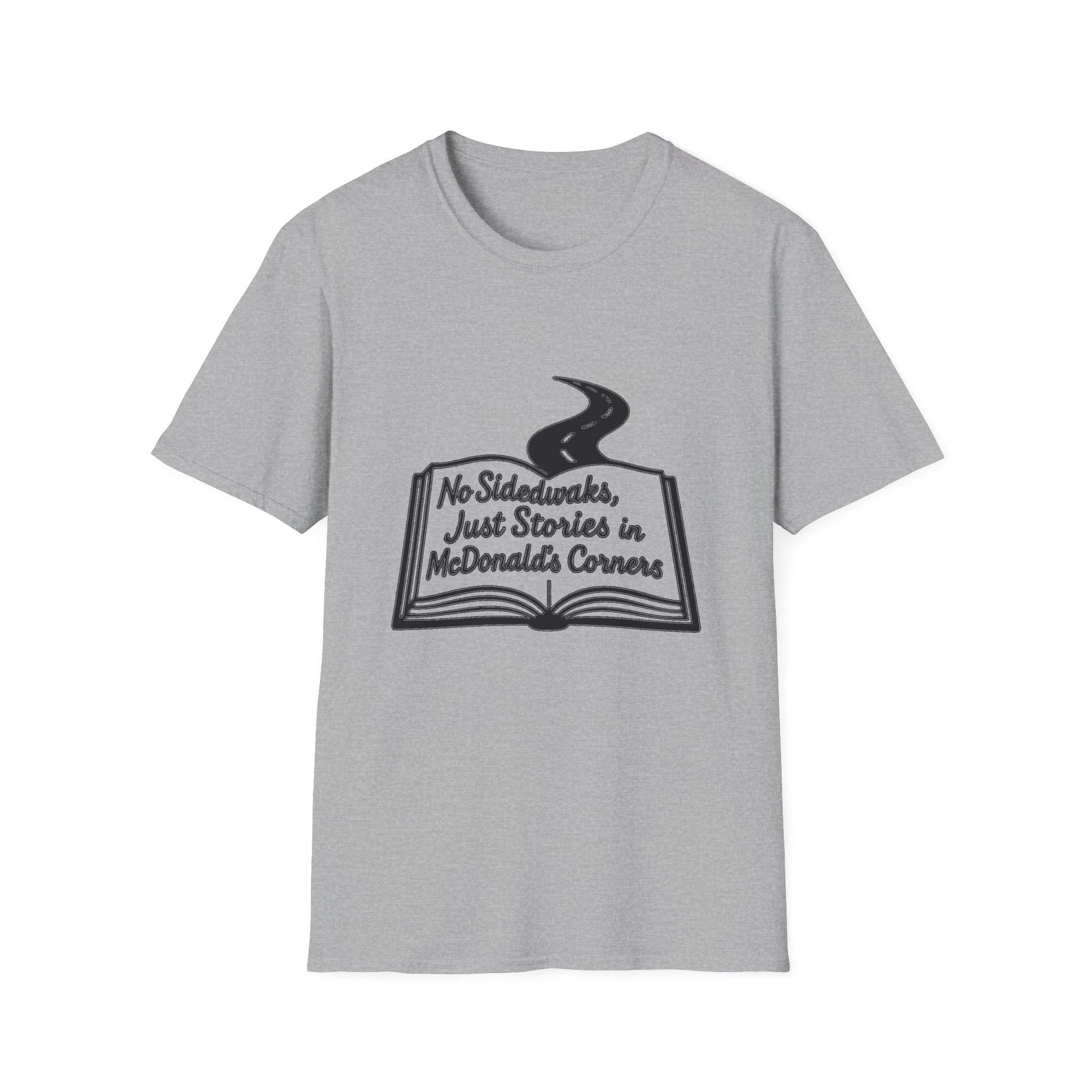 "NO SIDEWALKS, JUST STORIES IN MCDONALD'S CORNERS" T-SHIRT