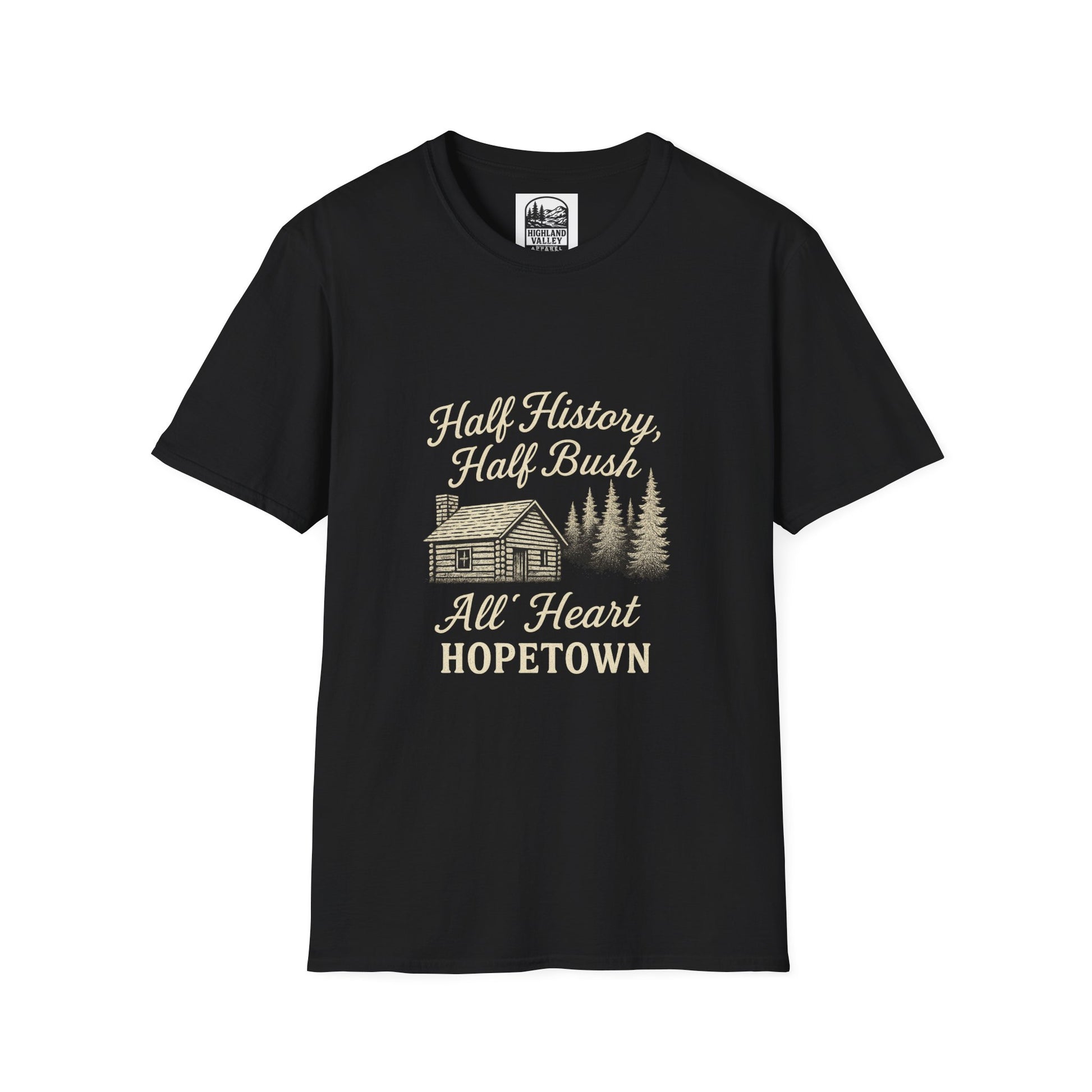 HALF HISTORY, HALF BUSH HOPETOWN UNISEX T-SHIRT