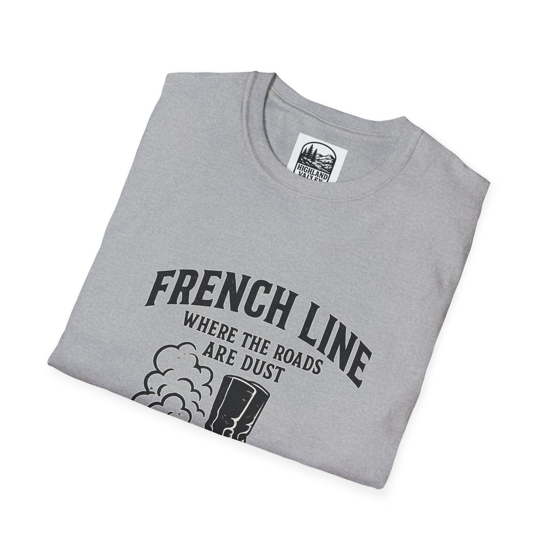FRENCHLINE DUST ROADS AND TOUGH PEOPLE UNISEX T-SHIRT