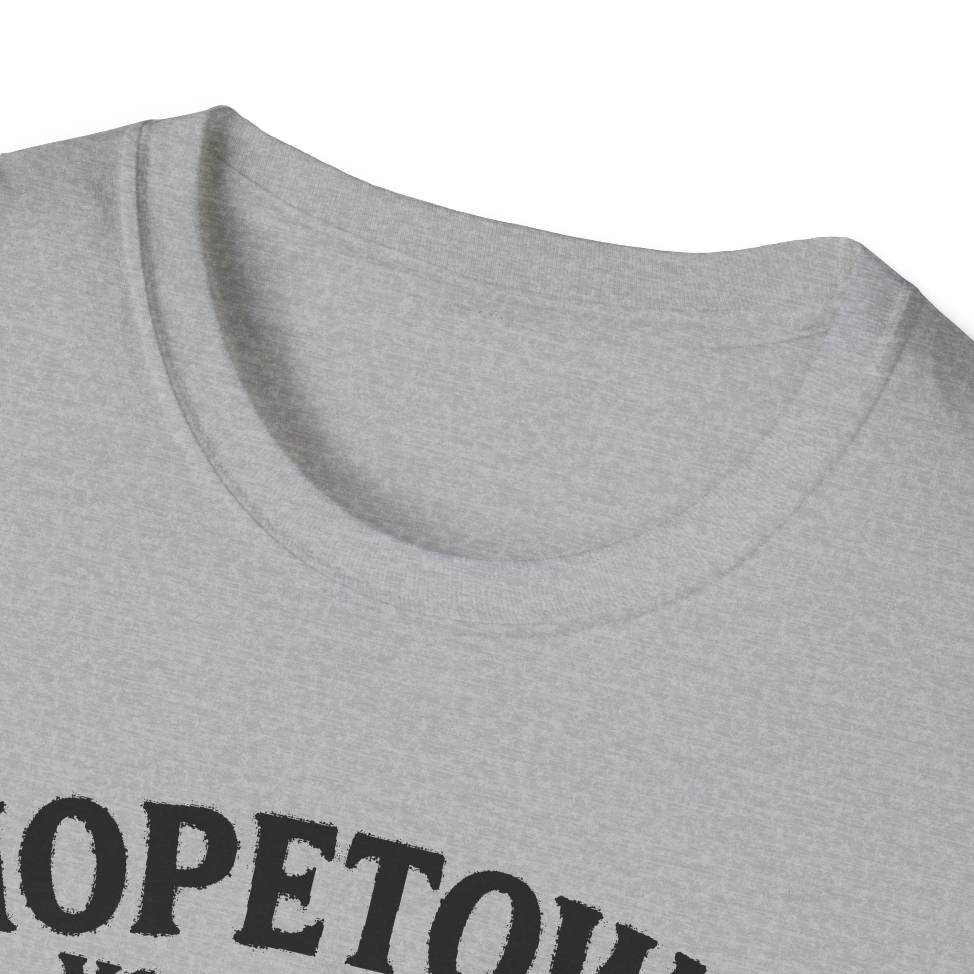 "HOPETOWN YOU DON'T DRIVE THROUGH YOU'RE EITHER FROM HERE OR LOST" T-SHIRT
